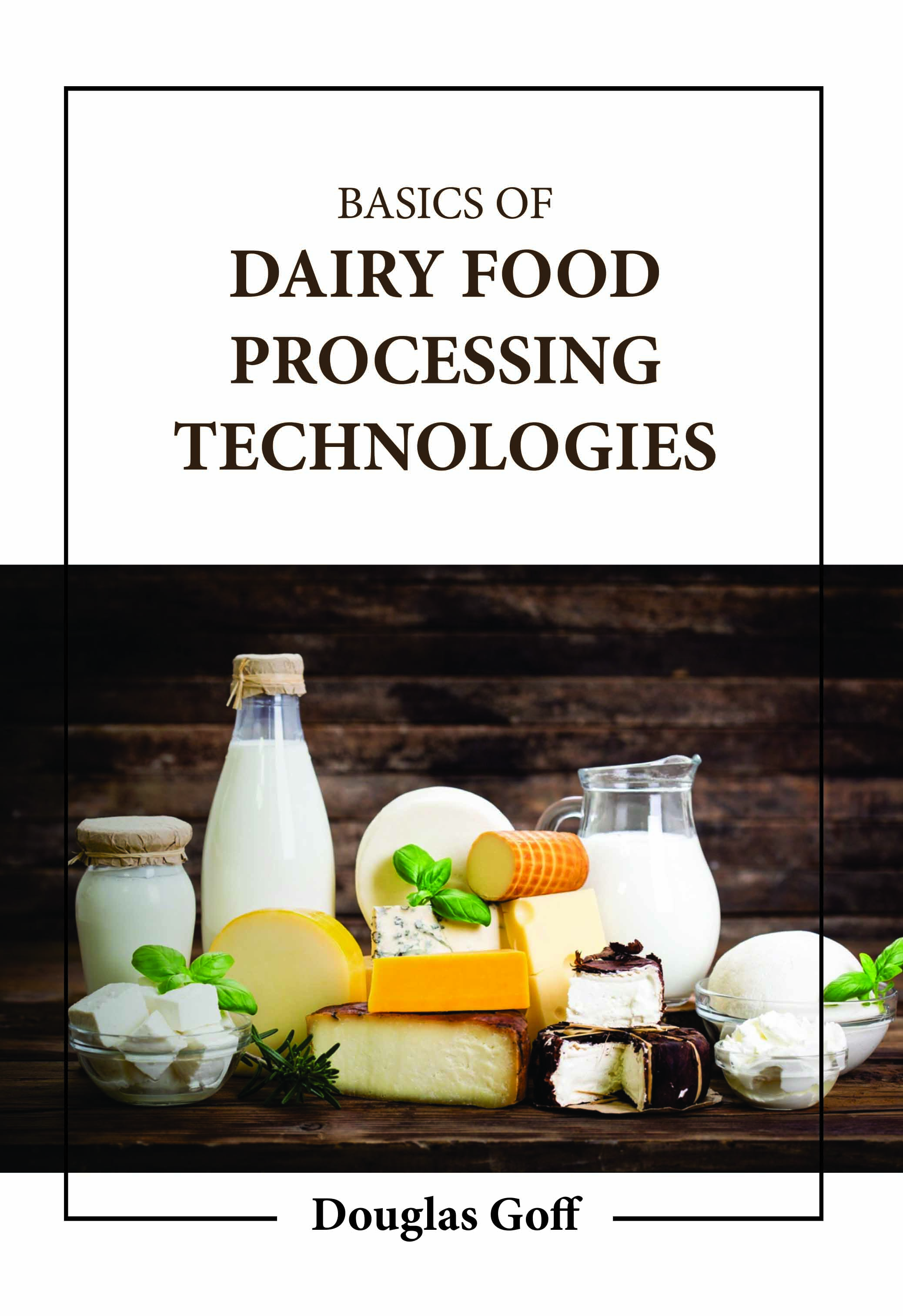 Basics of Dairy Food Processing Technologies