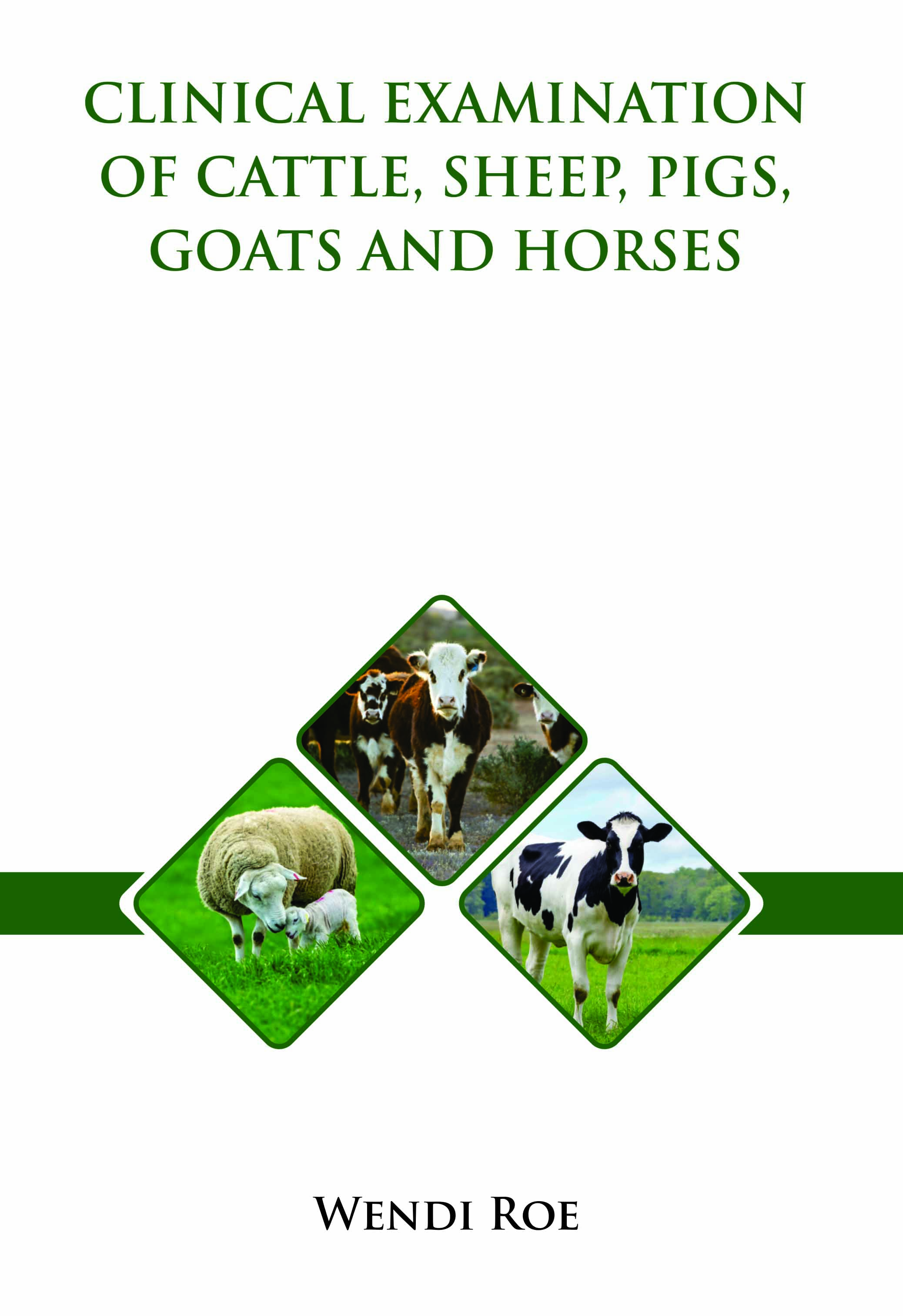 Clinical Examination of Cattle, Sheep, Pigs, Goats and Horses
