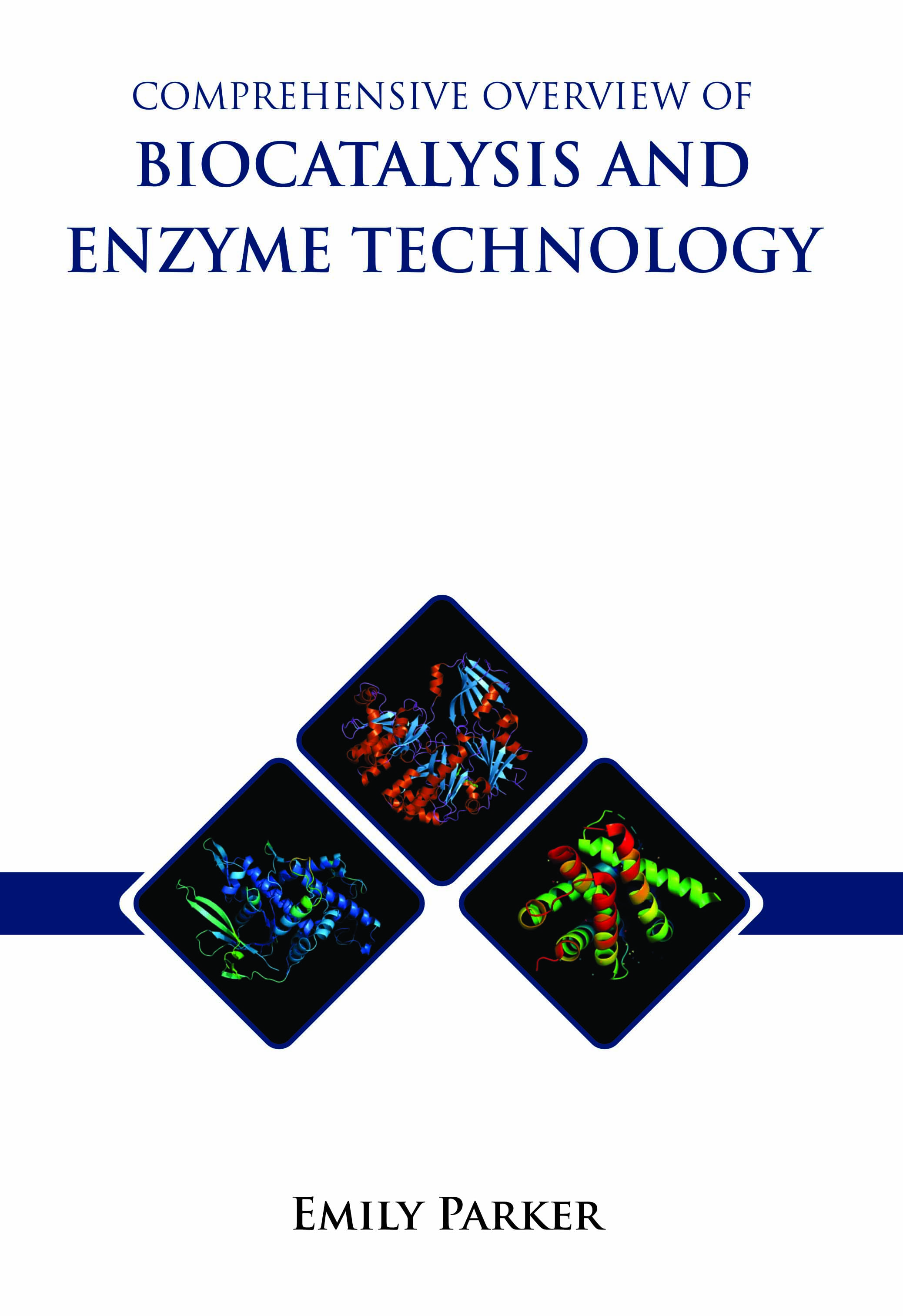 Comprehensive Overview of Biocatalysis and Enzyme Technology