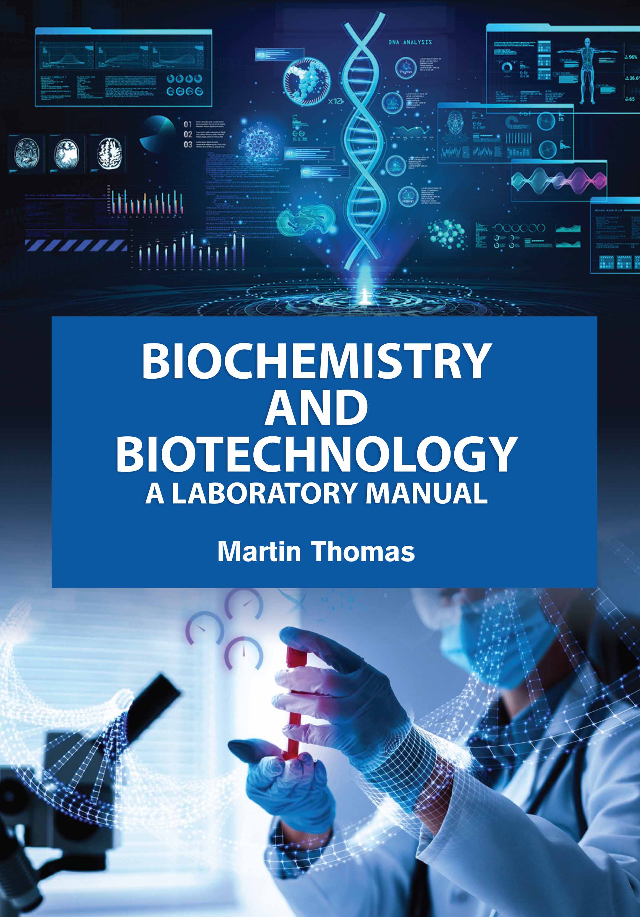 Biochemistry and Biotechnology : A Laboratory ManualÂ 