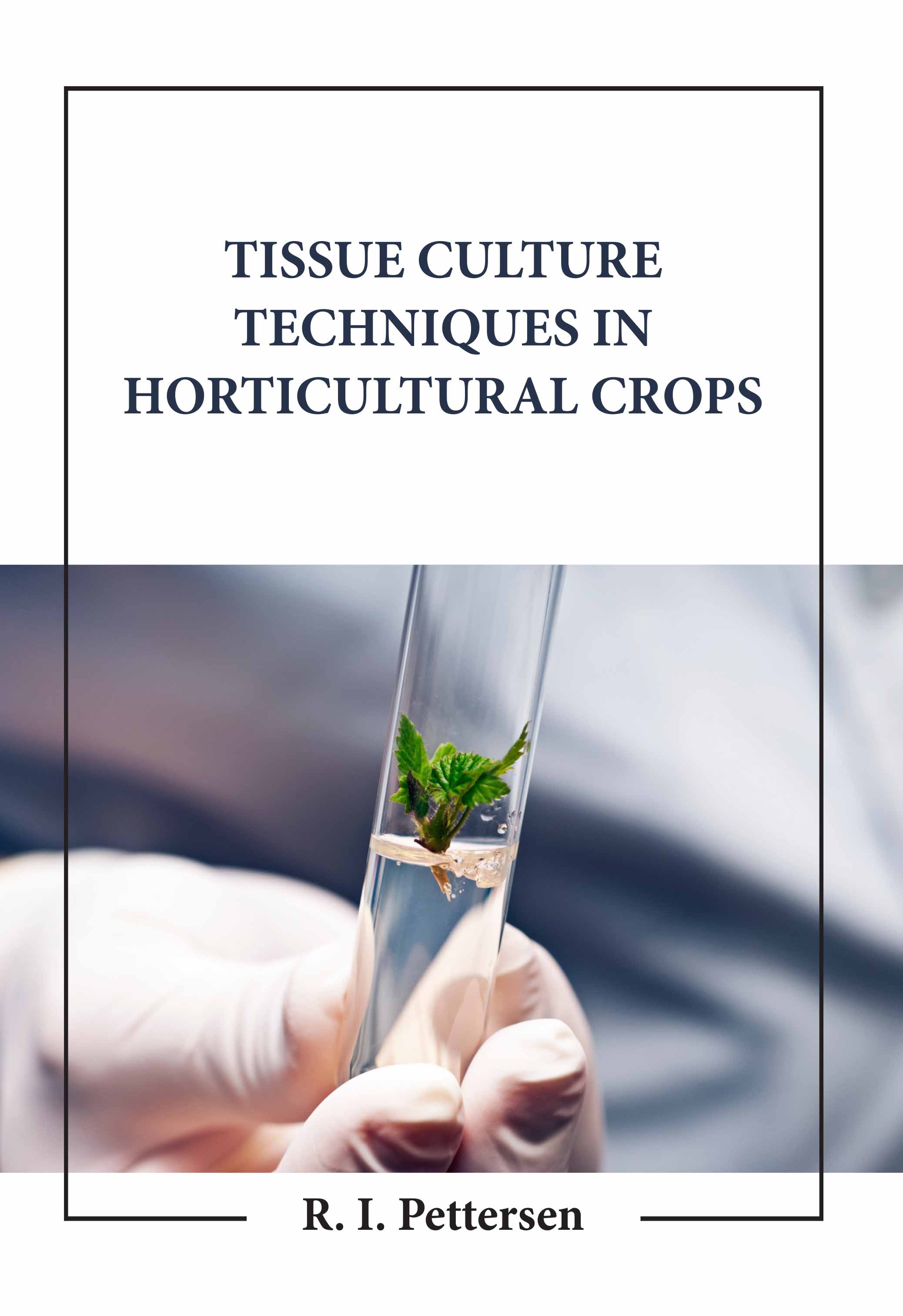 Tissue Culture Techniques in Horticultural Crops