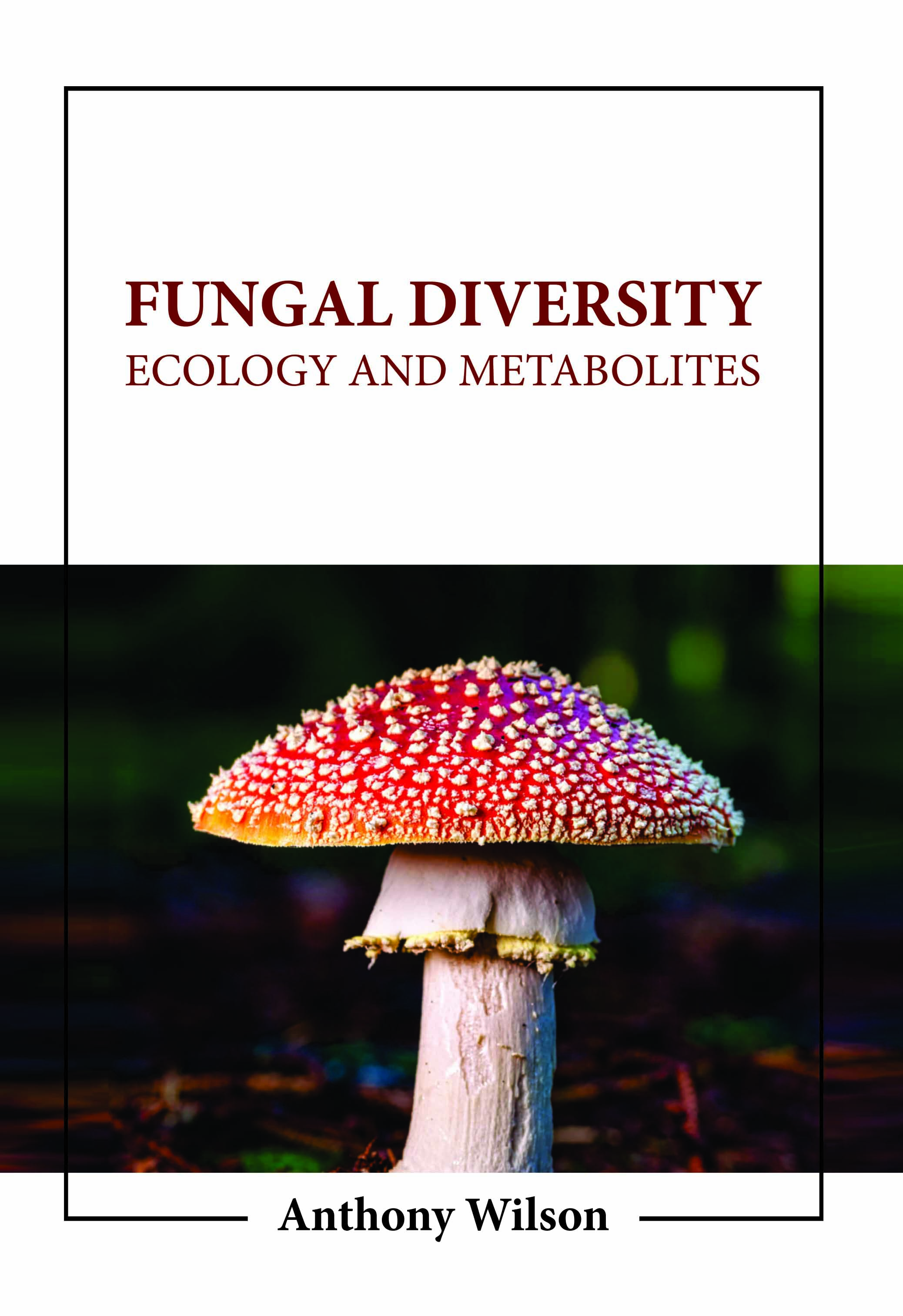 Fungal Diversity: Ecology and Metabolites