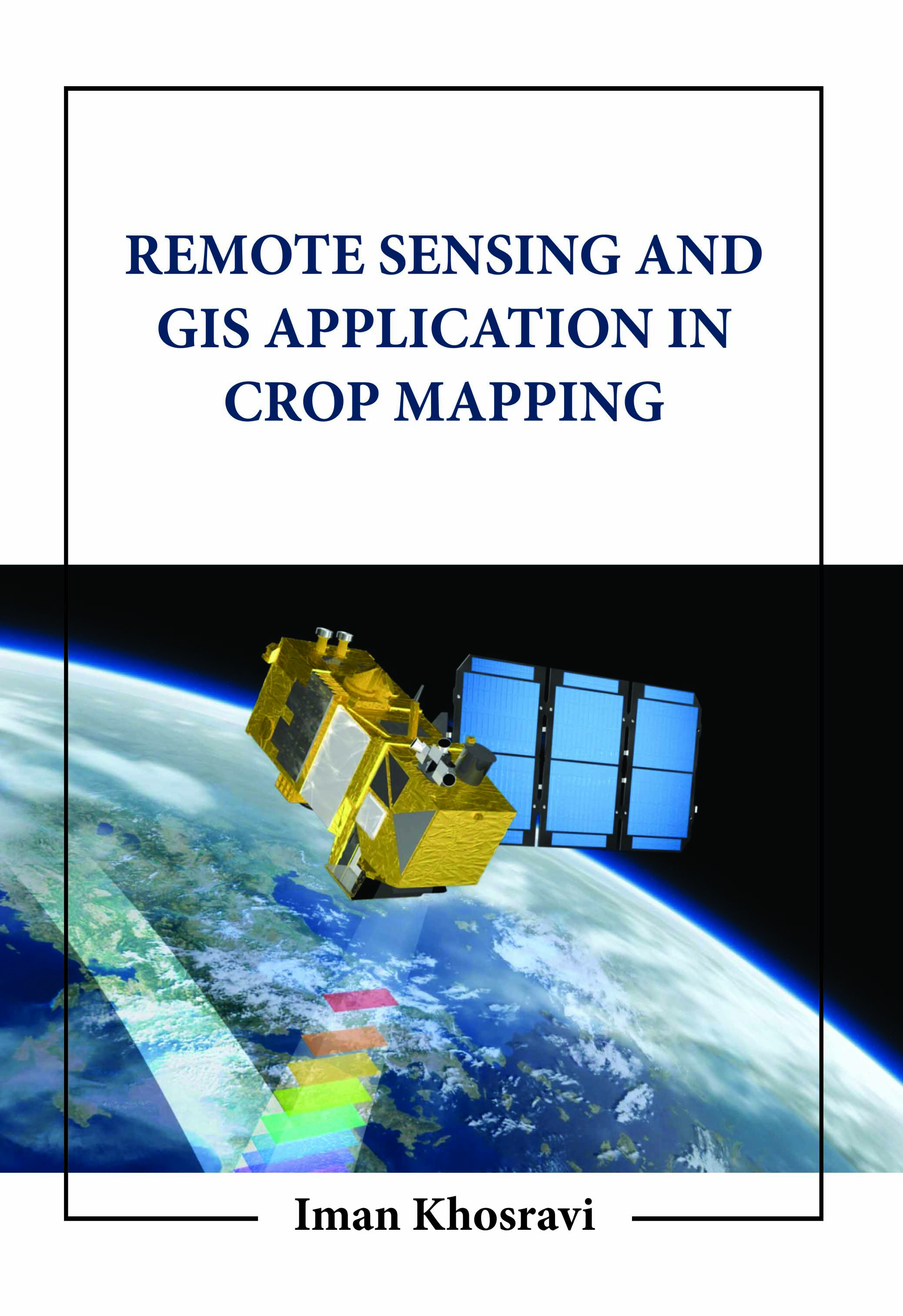 Remote Sensing and Gis Application in Crop Mapping