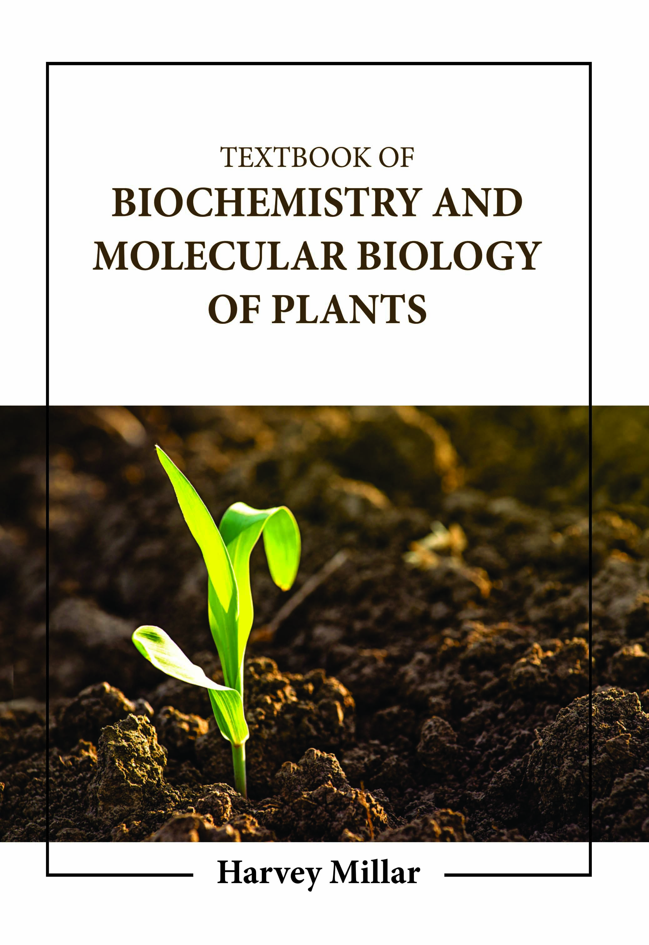 Textbook of Biochemistry and Molecular Biology of Plants