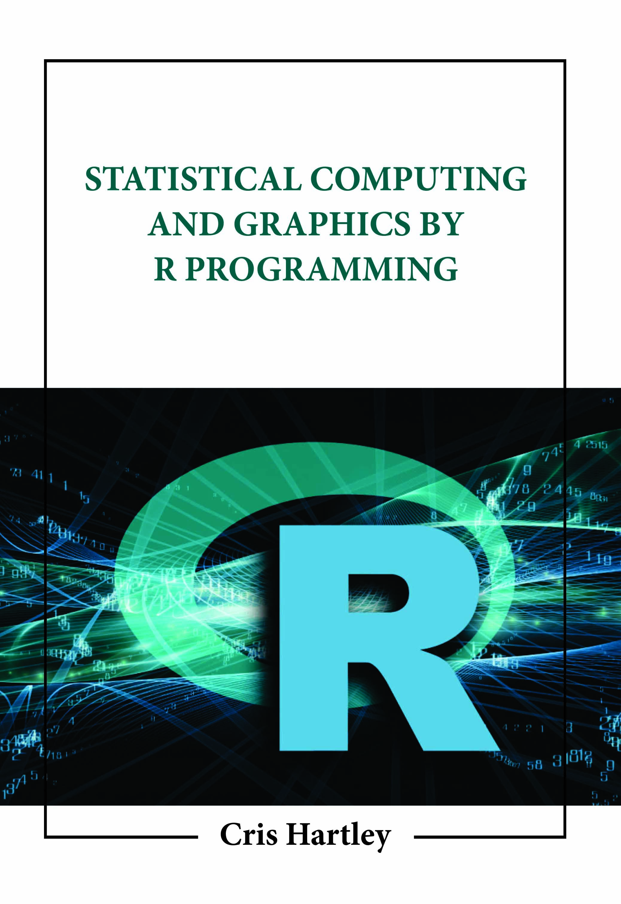 Statistical Computing and Graphics By R Programming