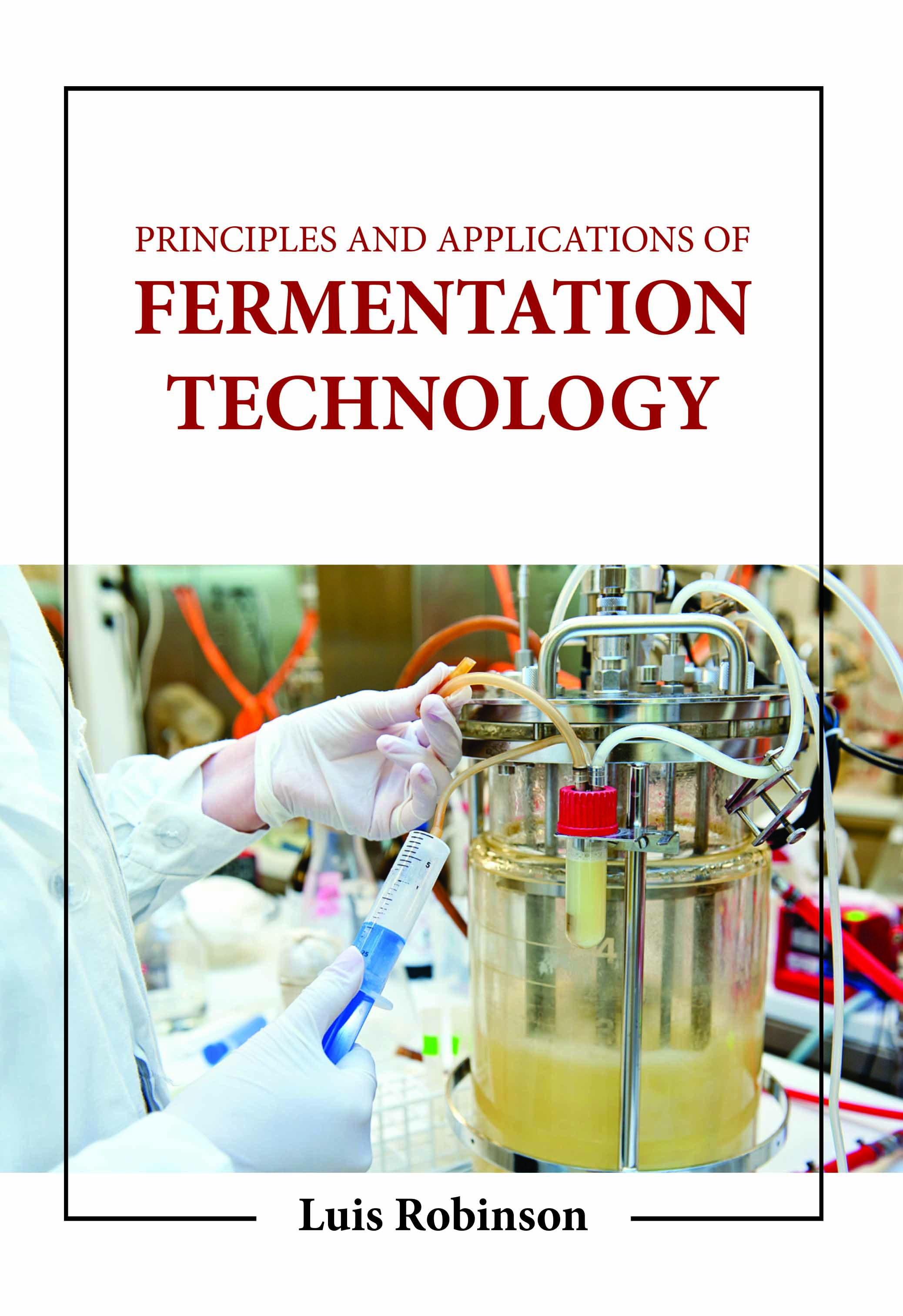 Principles and Applications of Fermentation Technology