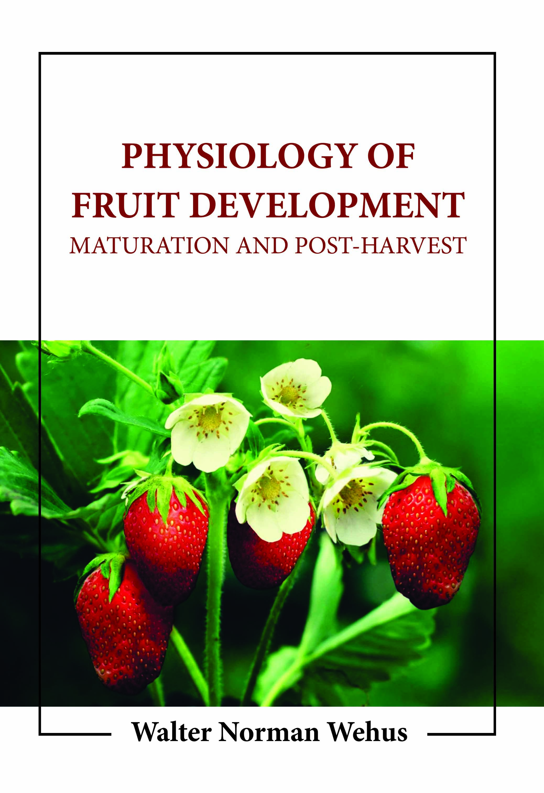 Physiology of Fruit Development: Maturation and Post-Harvest 
