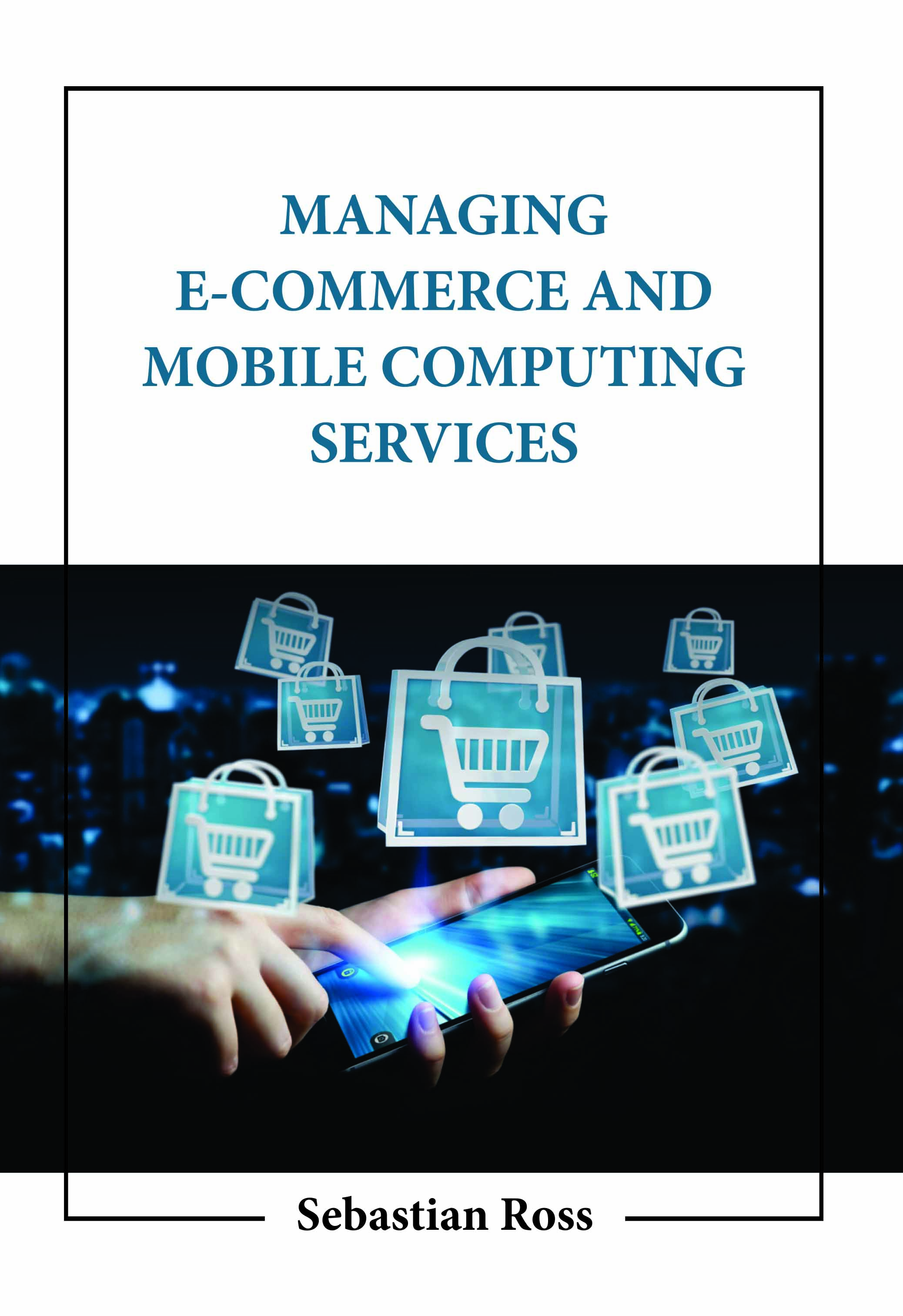 Managing E-Commerce and Mobile Computing Services