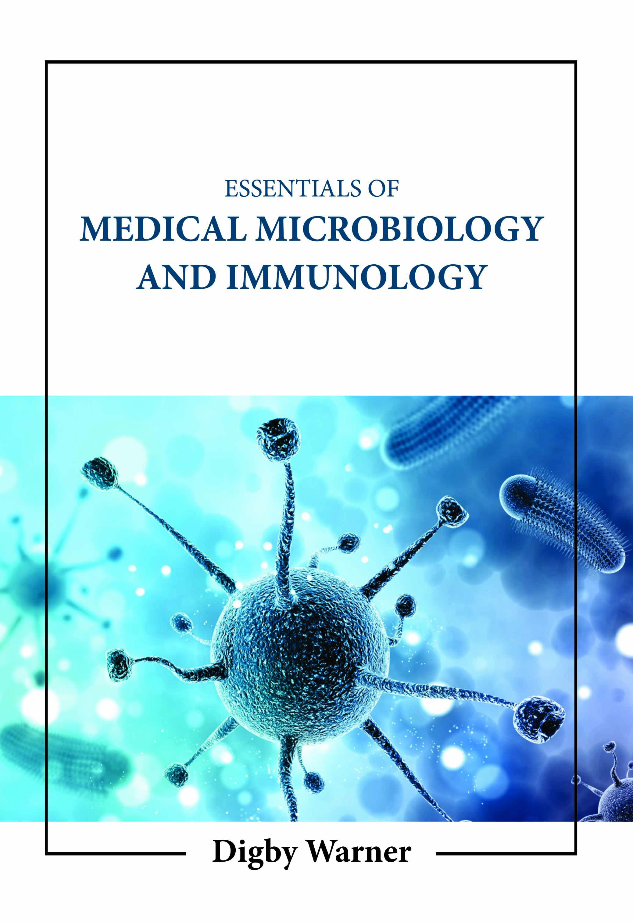 Essentials of Medical Microbiology and Immunology