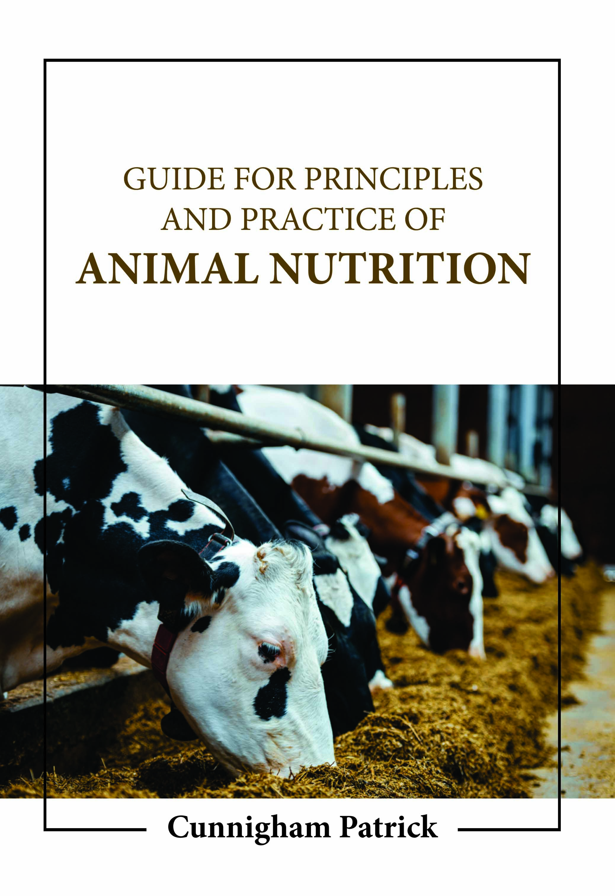 Guide for Principles and Practice of Animal Nutrition