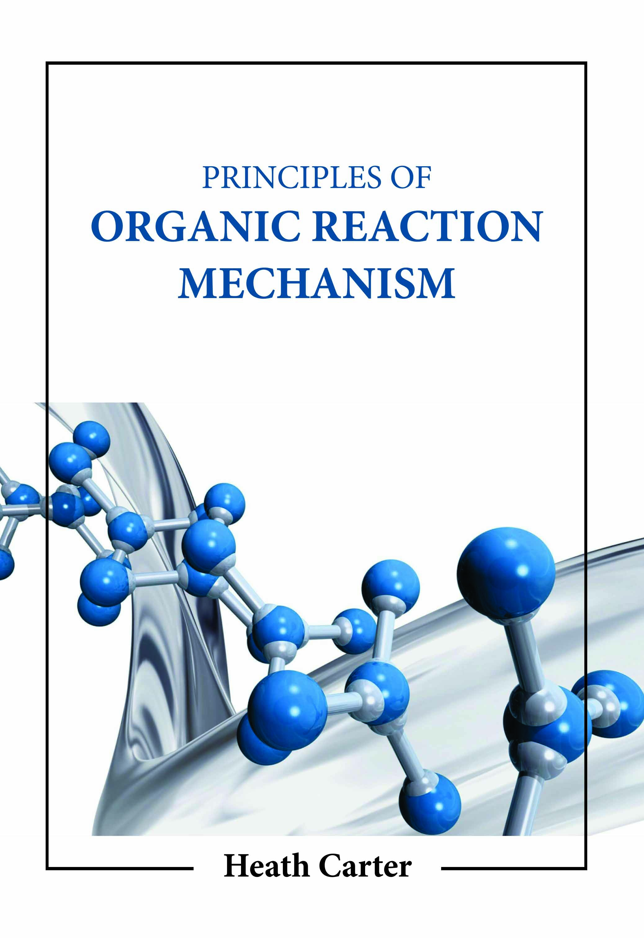 Principles of Organic Reaction Mechanism