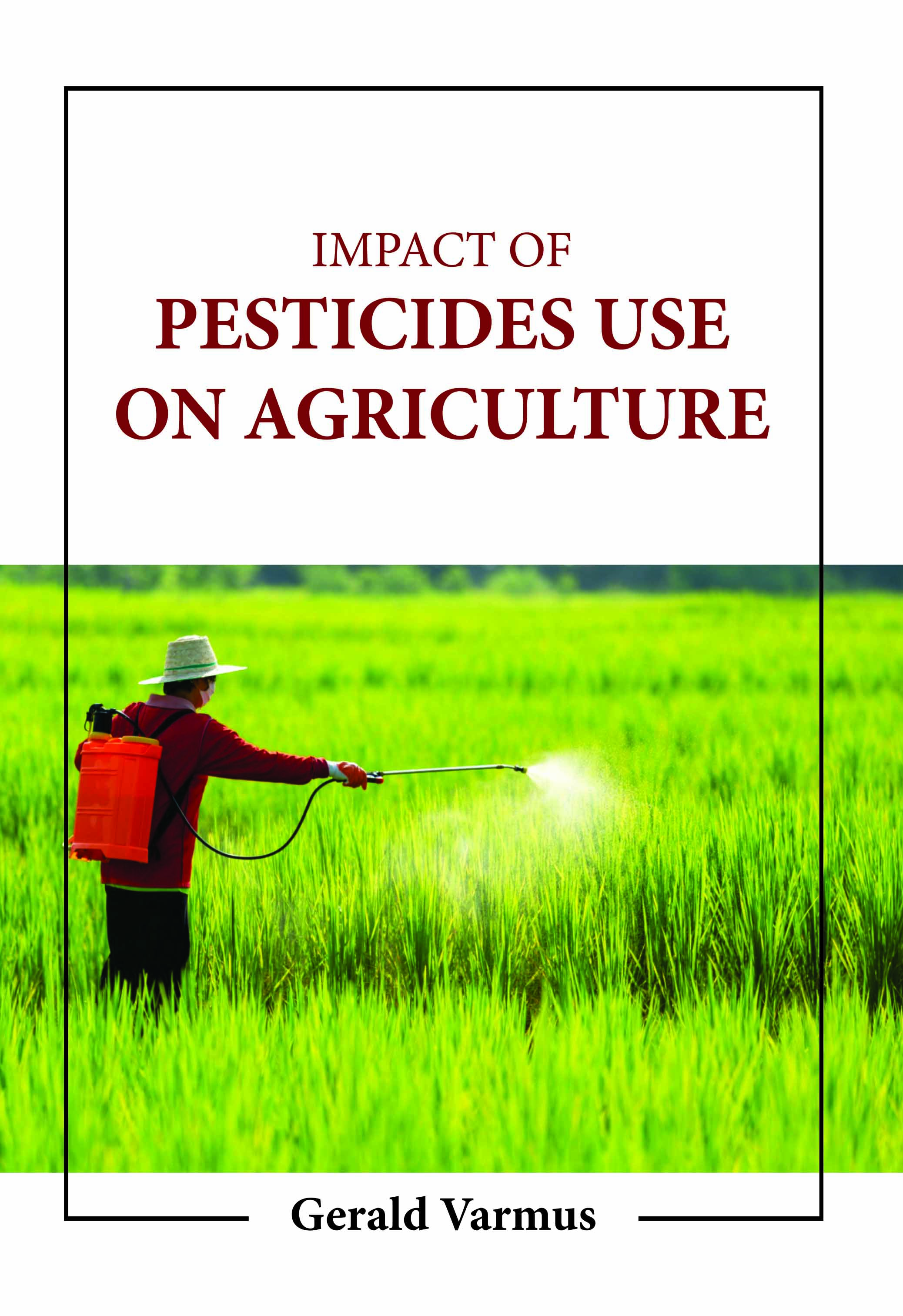 Impact of Pesticides Use in Agriculture