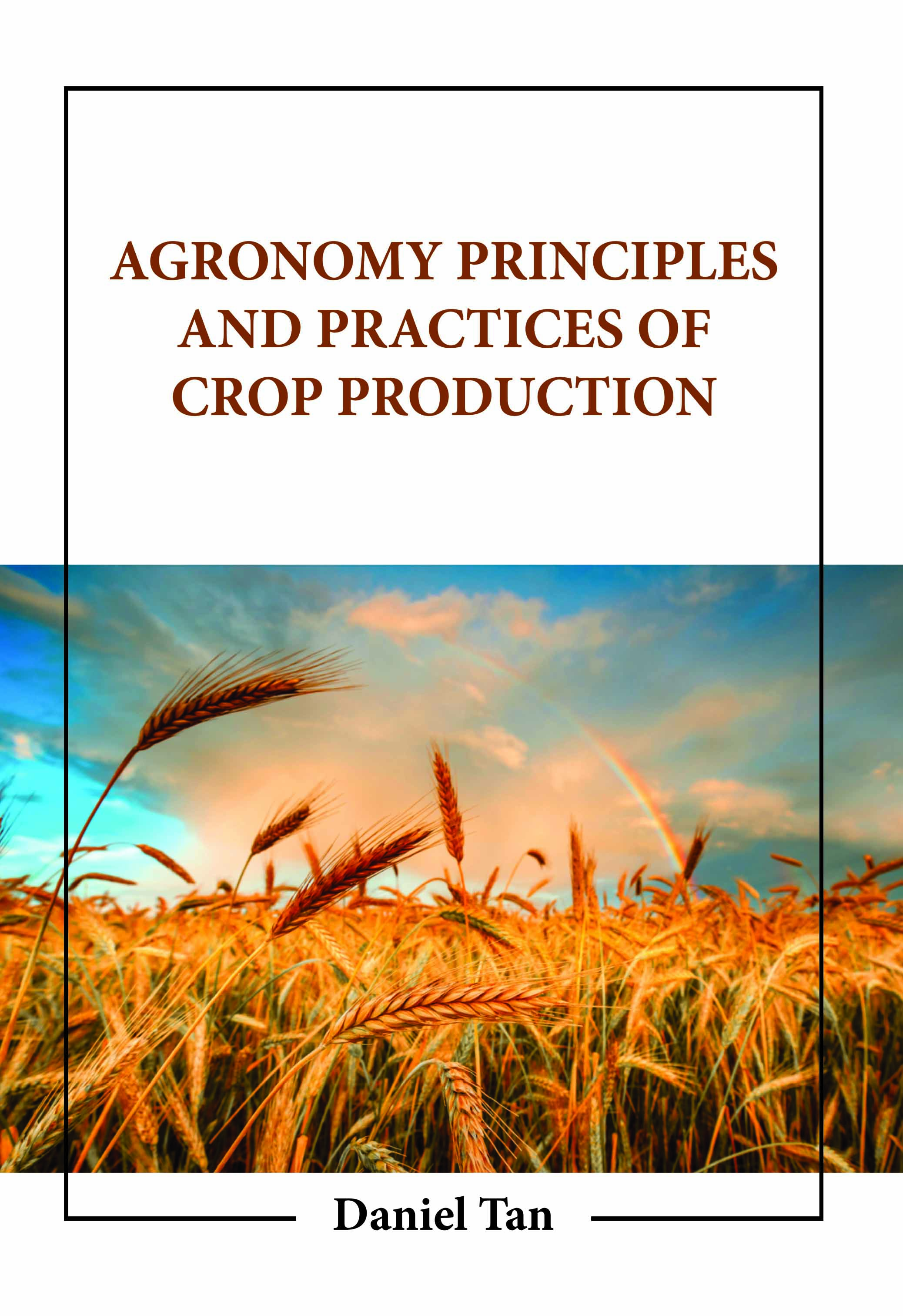 Agronomy Principles and Practices of Crop Production