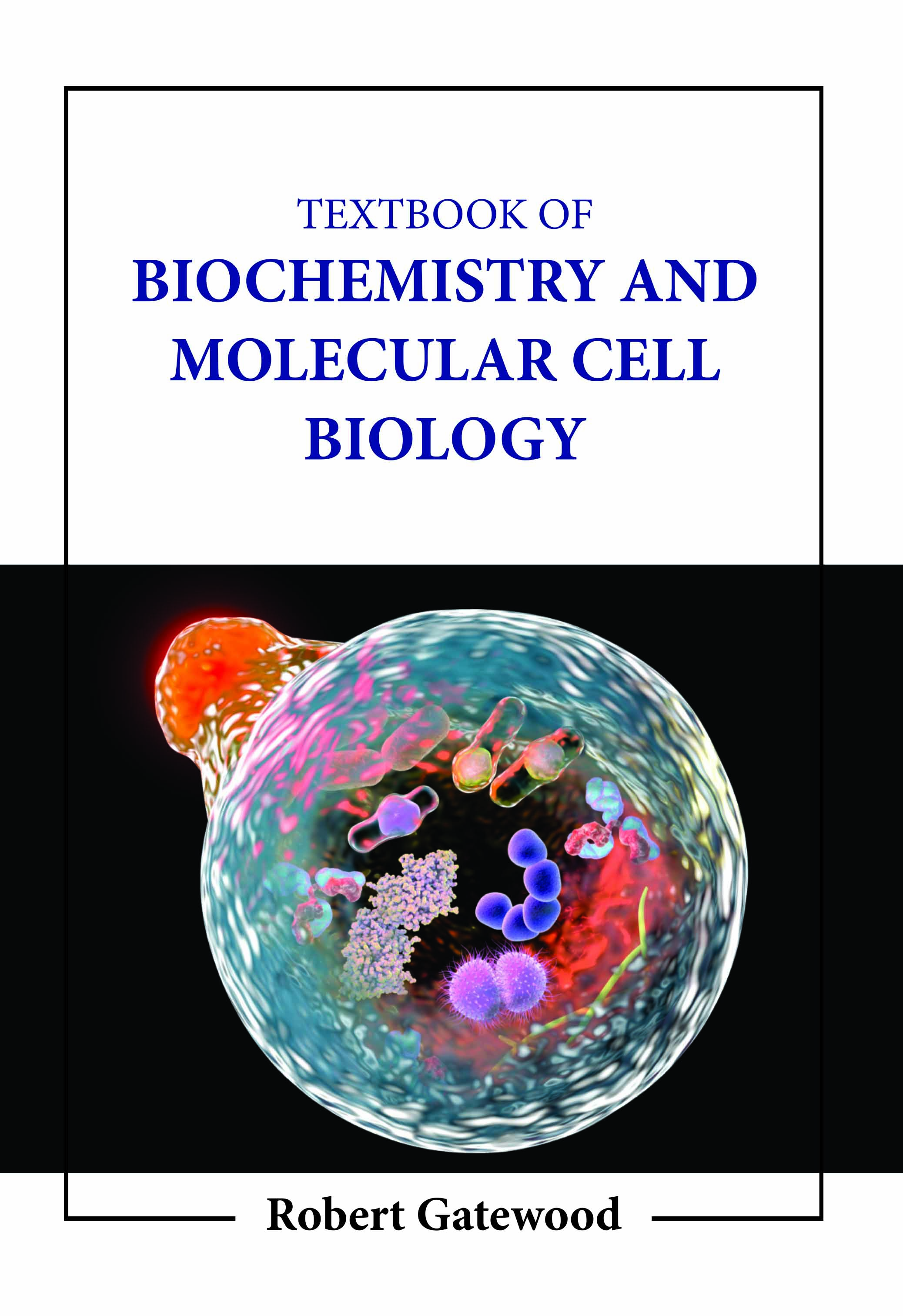 Textbook of Biochemistry and Molecular Cell Biology