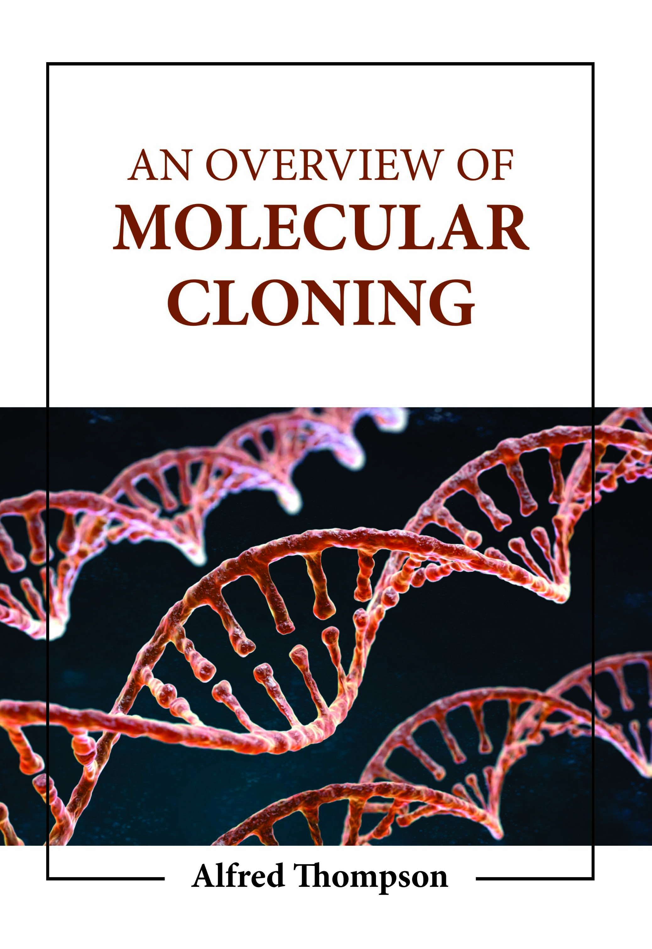 An Overview of Molecular Cloning