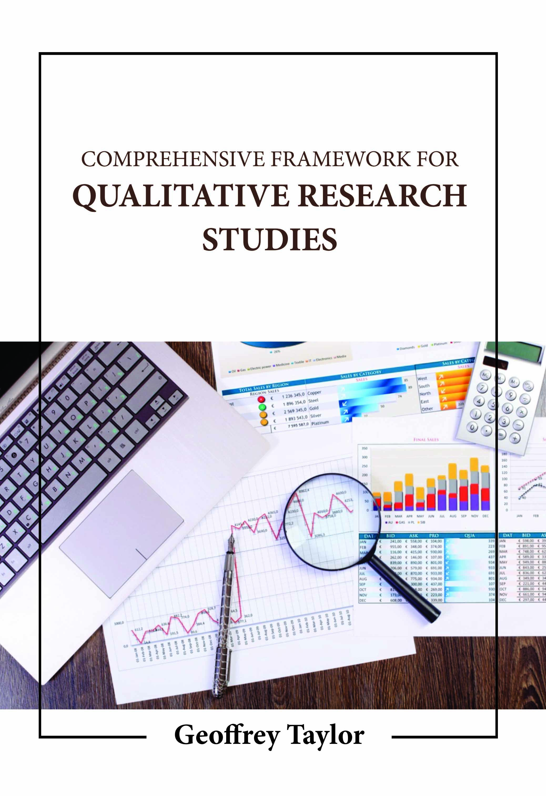 Comprehensive Framework for Qualitative Research Studies