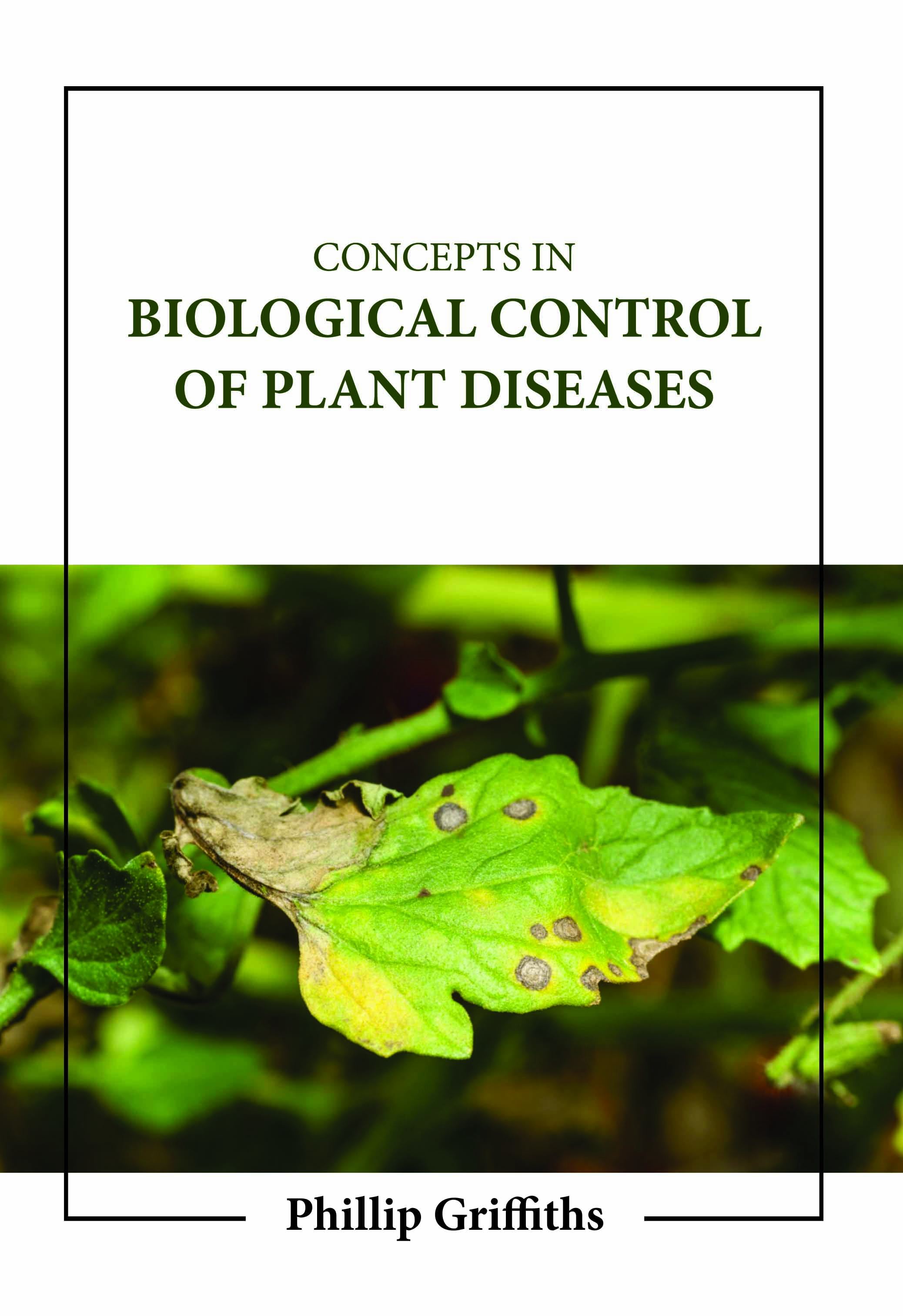Concepts in Biological Control of Plant Diseases