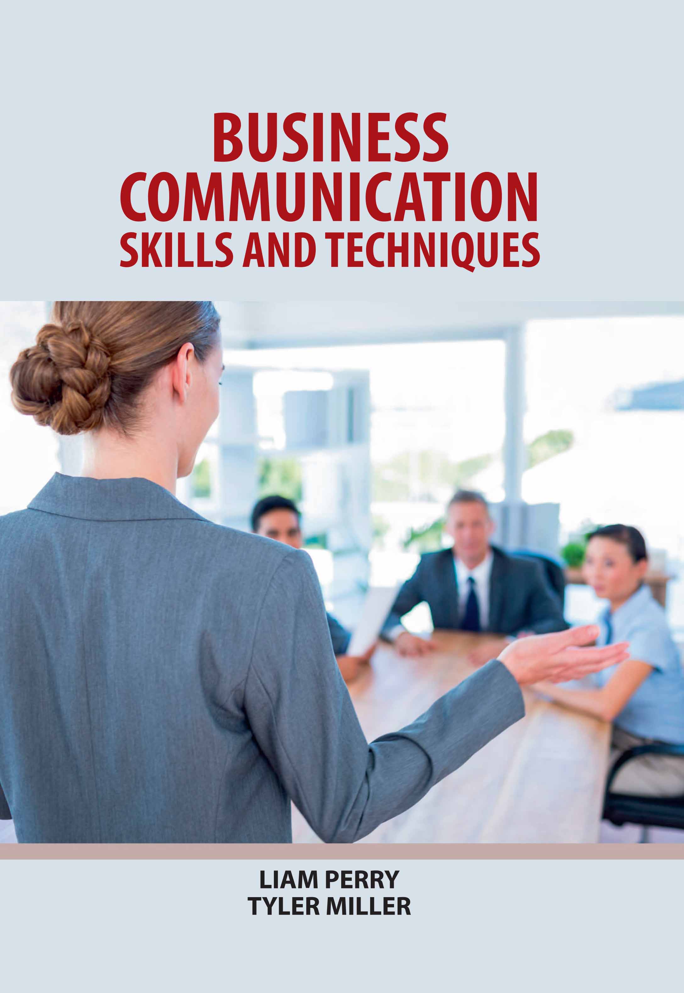 Business Communication : Skills and Techniques
