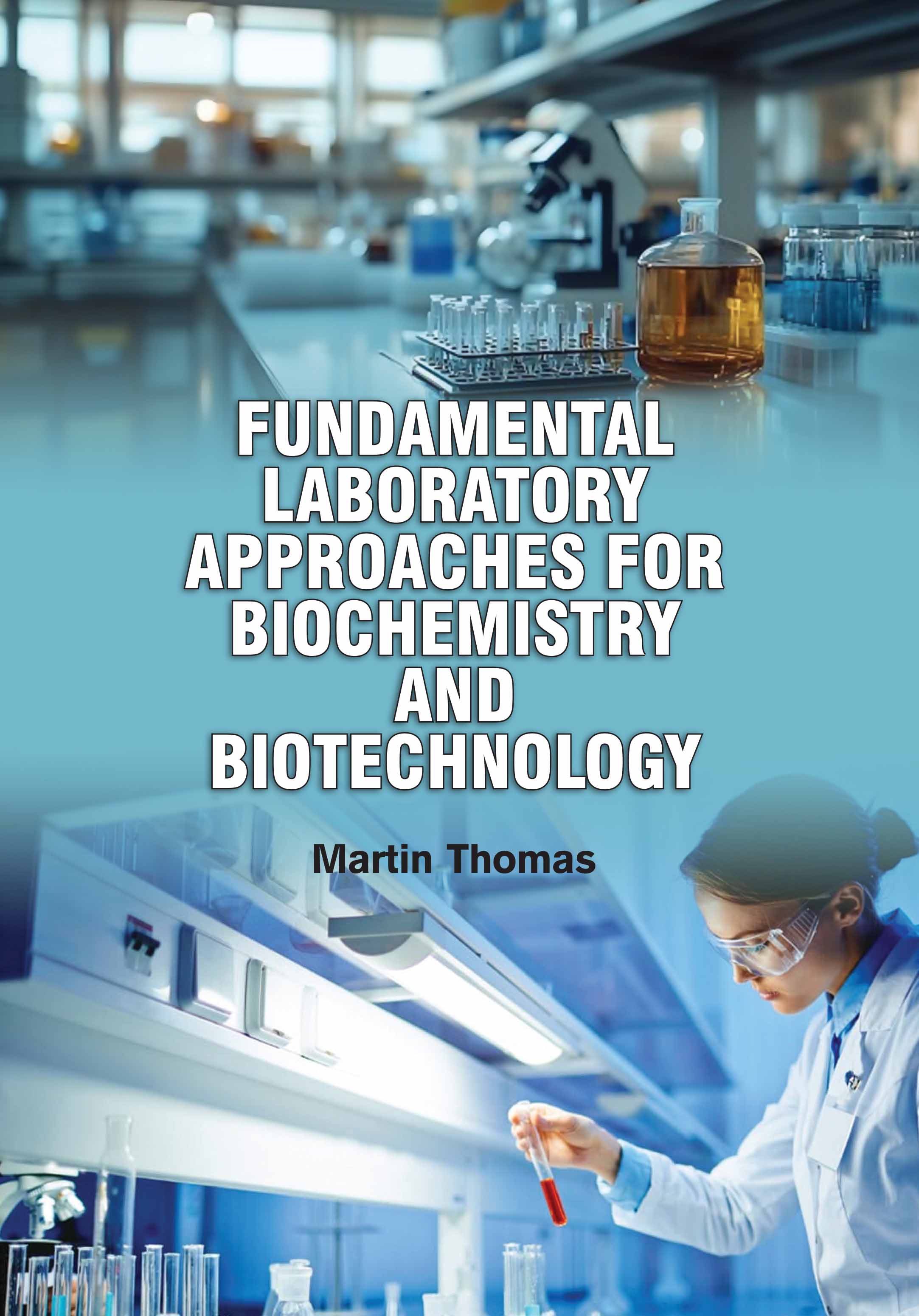 Fundamental Laboratory Approaches for Biochemistry and Biotechnology