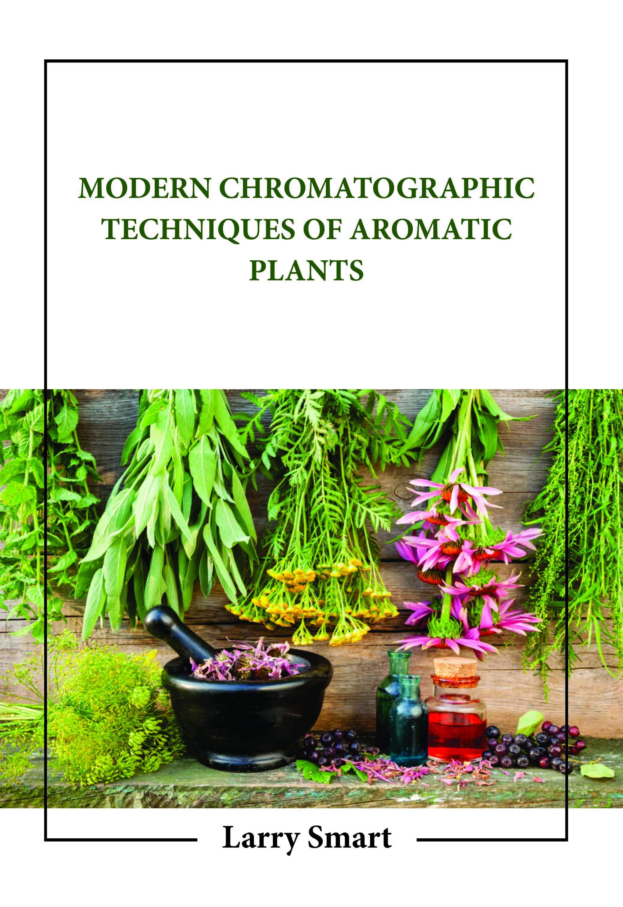 Modern Chromatographic Techniques of Aromatic Plants