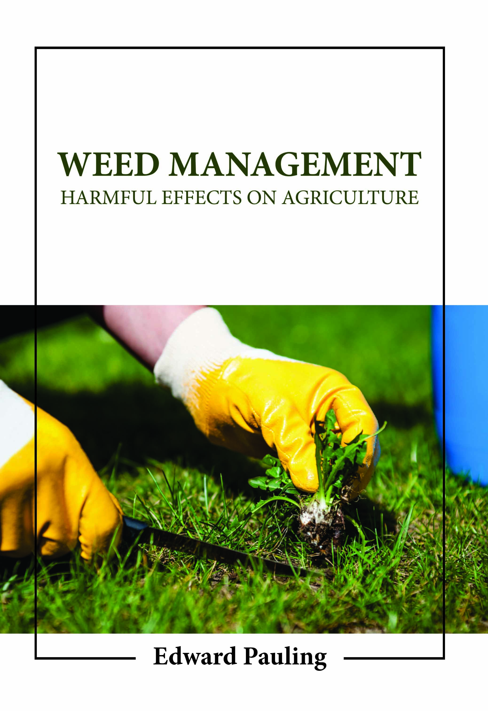 Weed Management: Harmful Effects in Agriculture