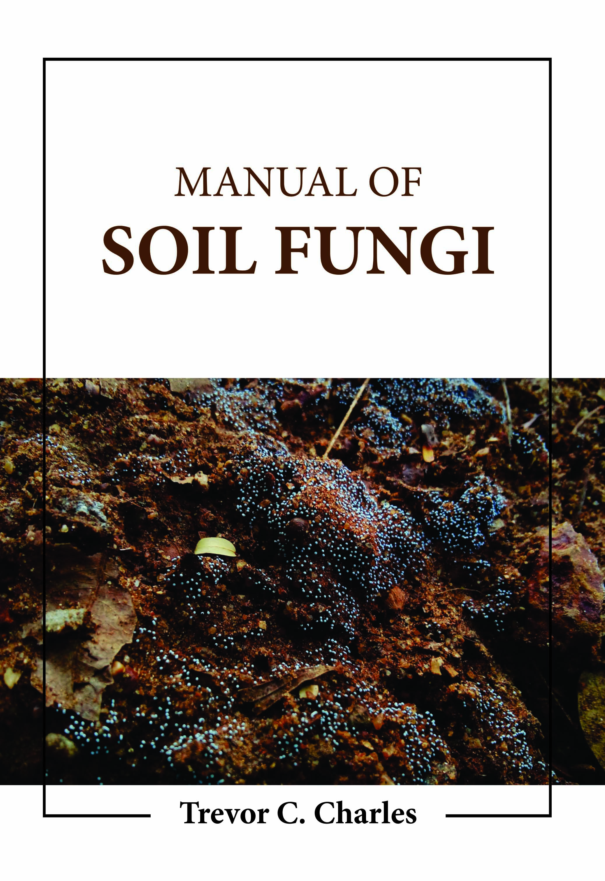Manual of Soil Fungi