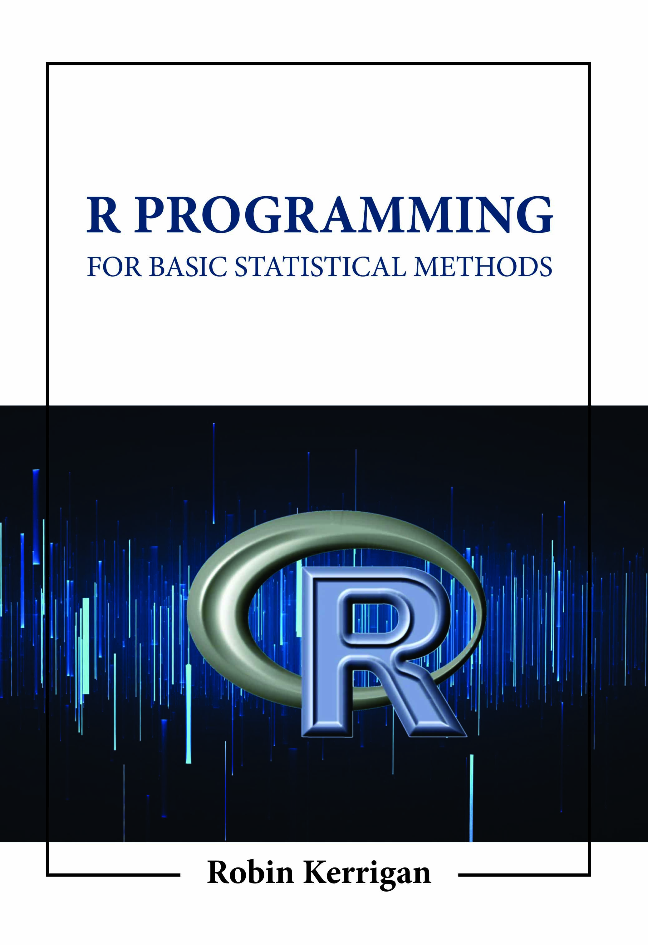 R Programming for Basic Statistical Methods