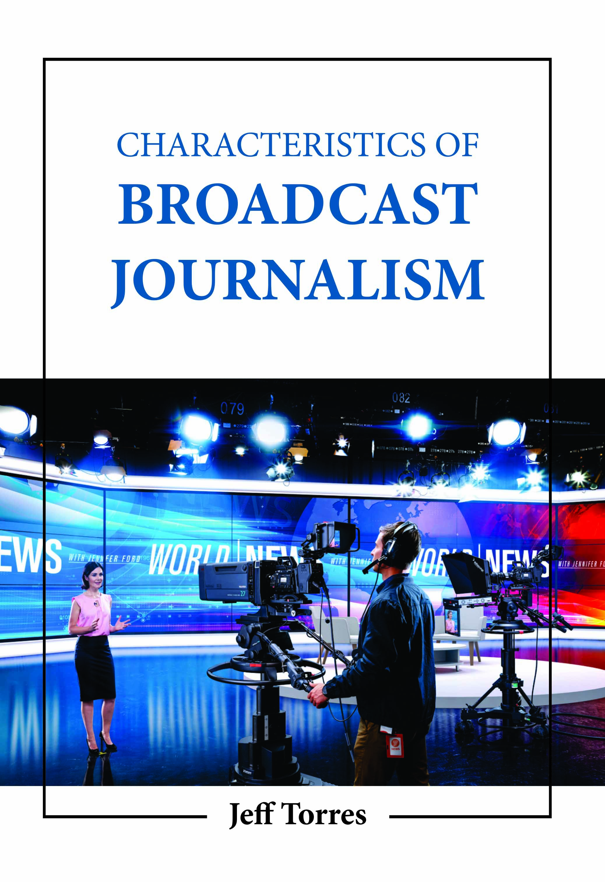 Characteristics of Broadcast Journalism