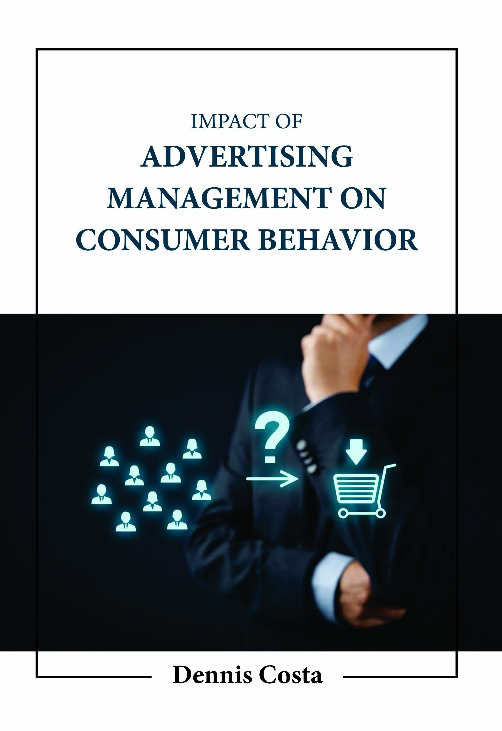 Impact of Advertising Management on Consumer Behavior
