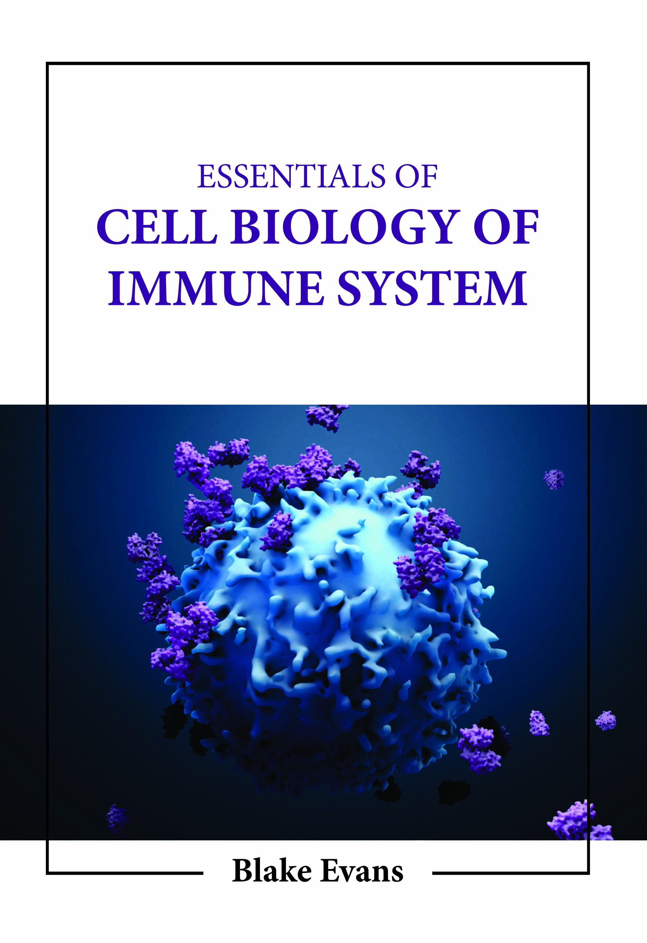 Essentials of Cell Biology of Immune System