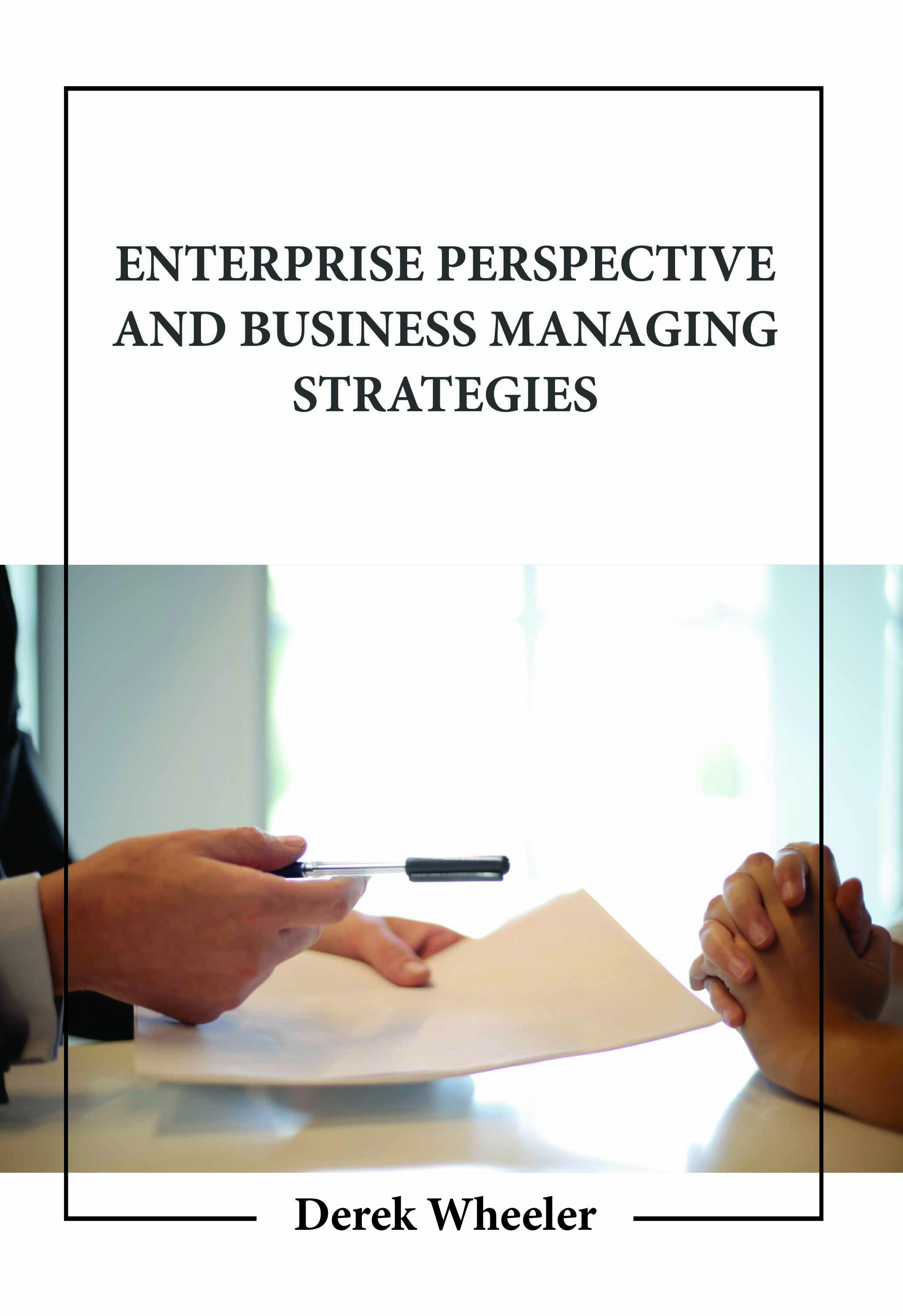 Enterprise Perspective and Business Managing Strategies 
