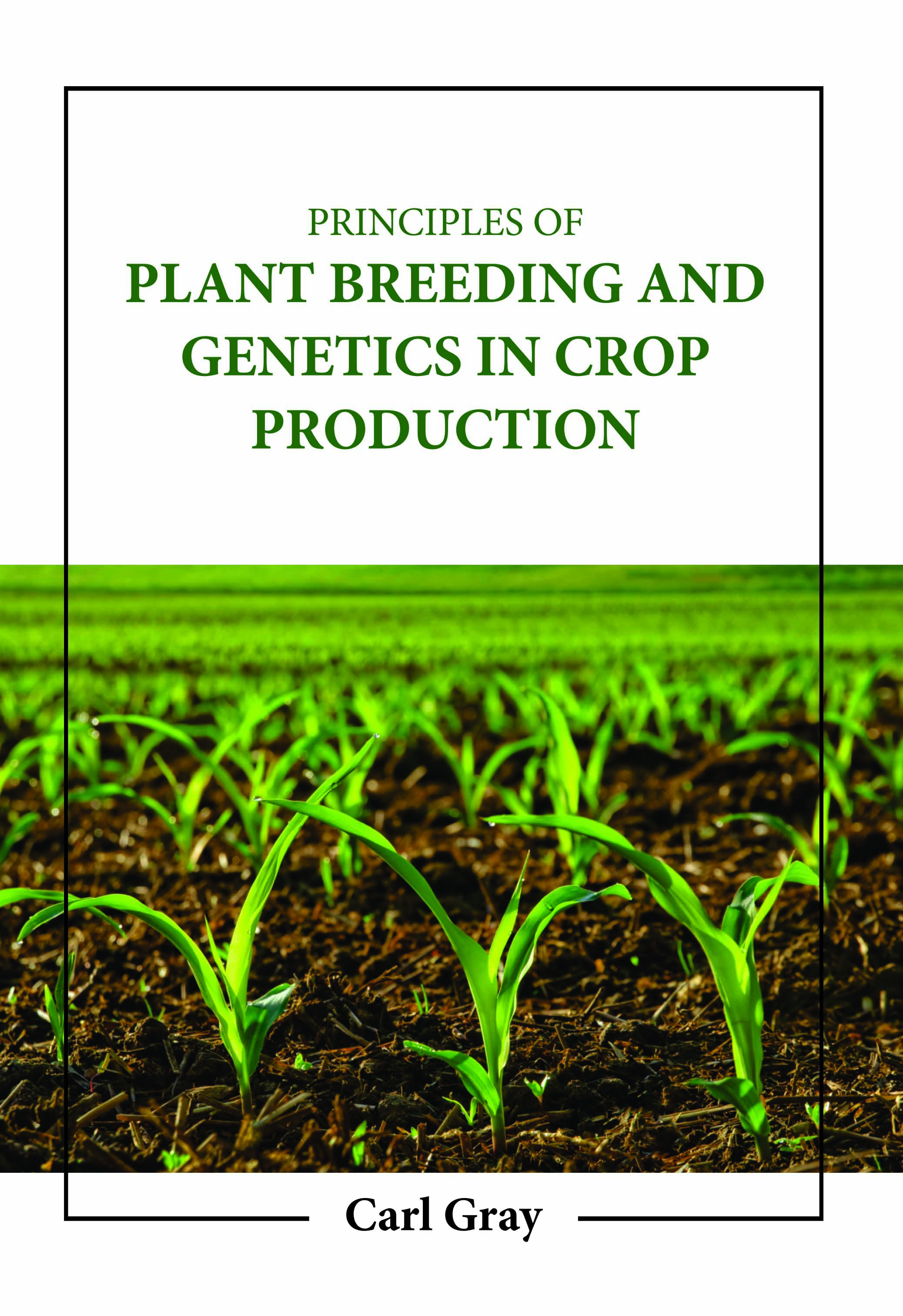 Principles of Plant Breeding and Genetics in Crop Production