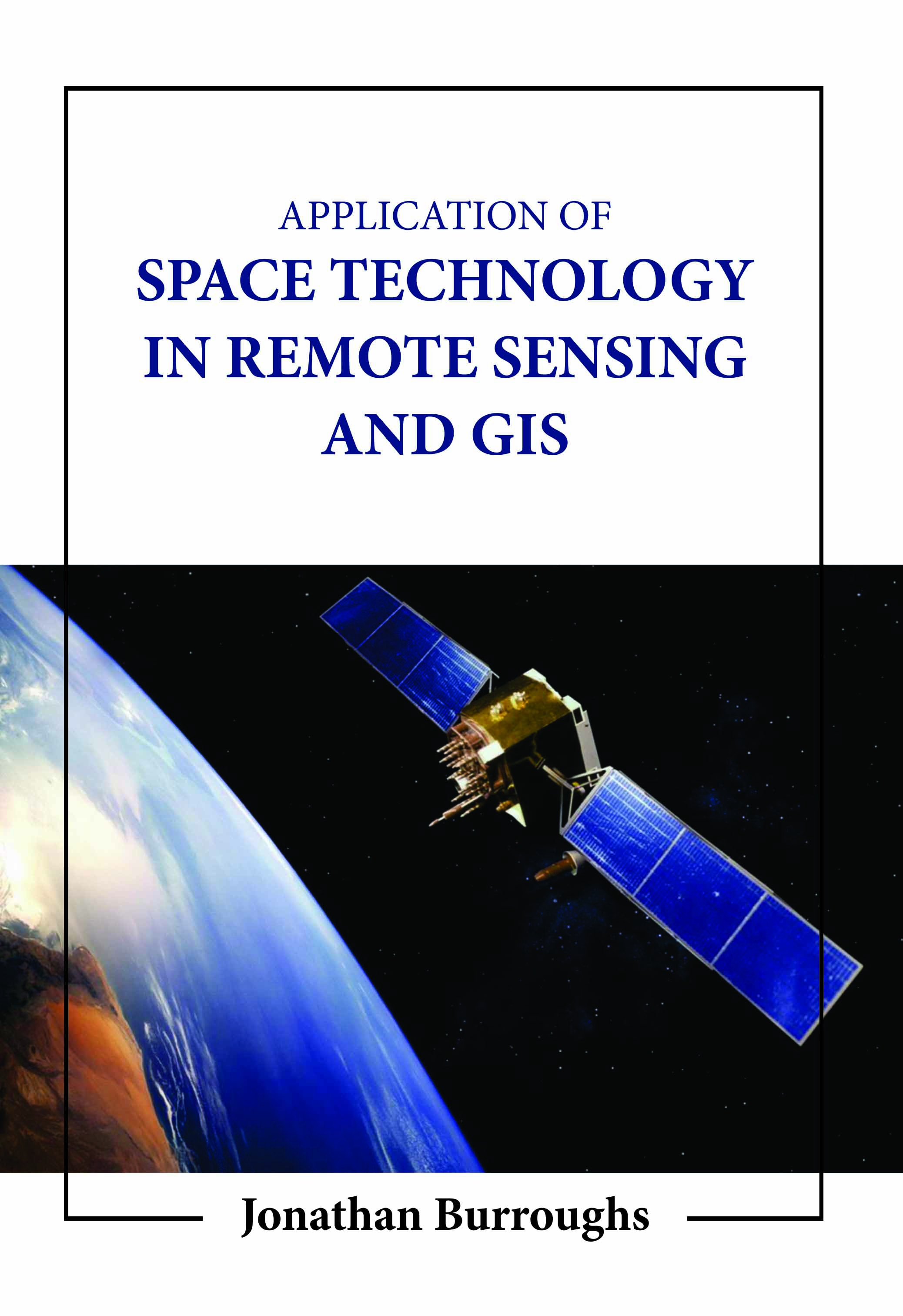 Application of Space Technology in Remote Sensing and Gis