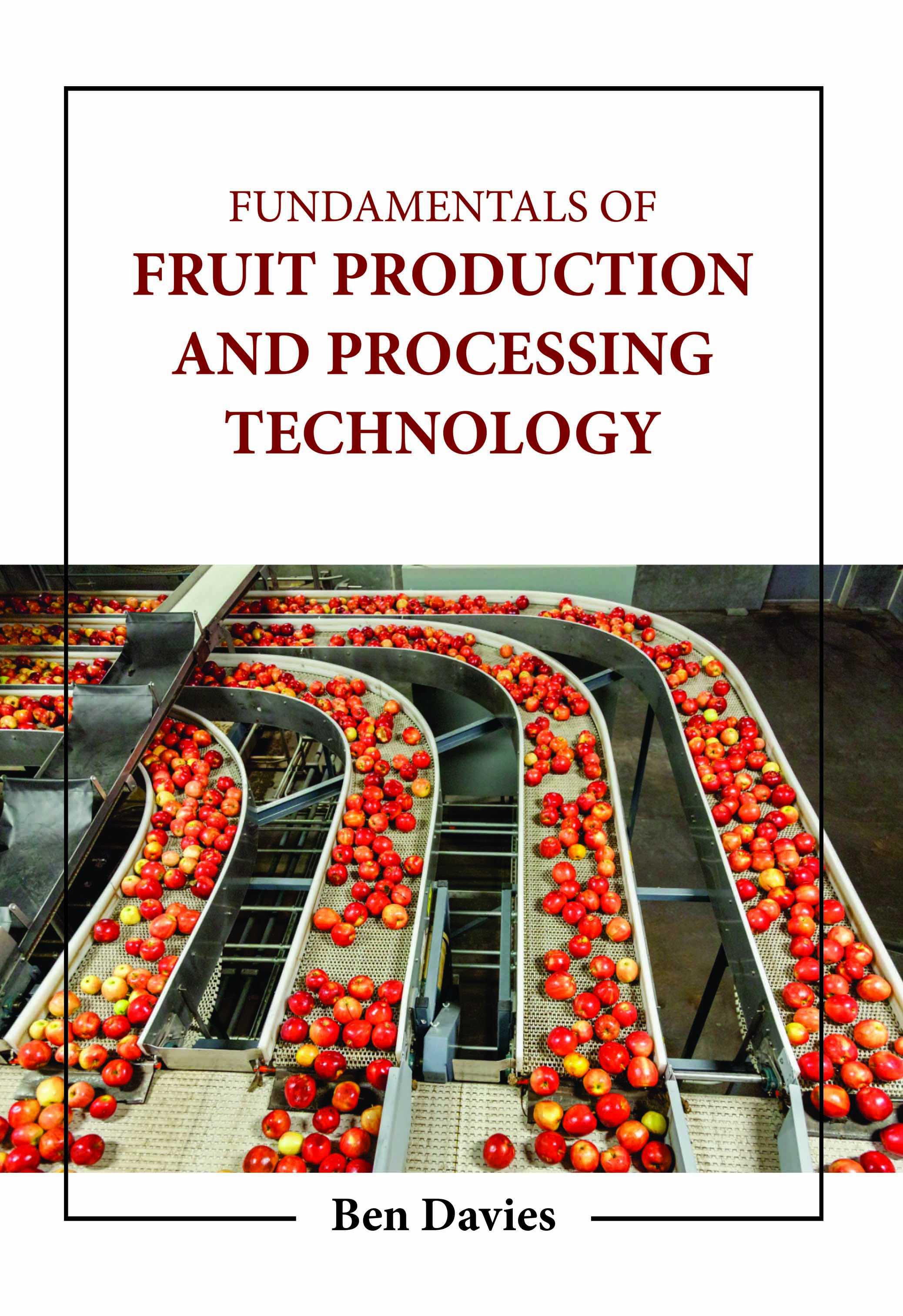 Fundamentals of Fruit Production and Processing Technology