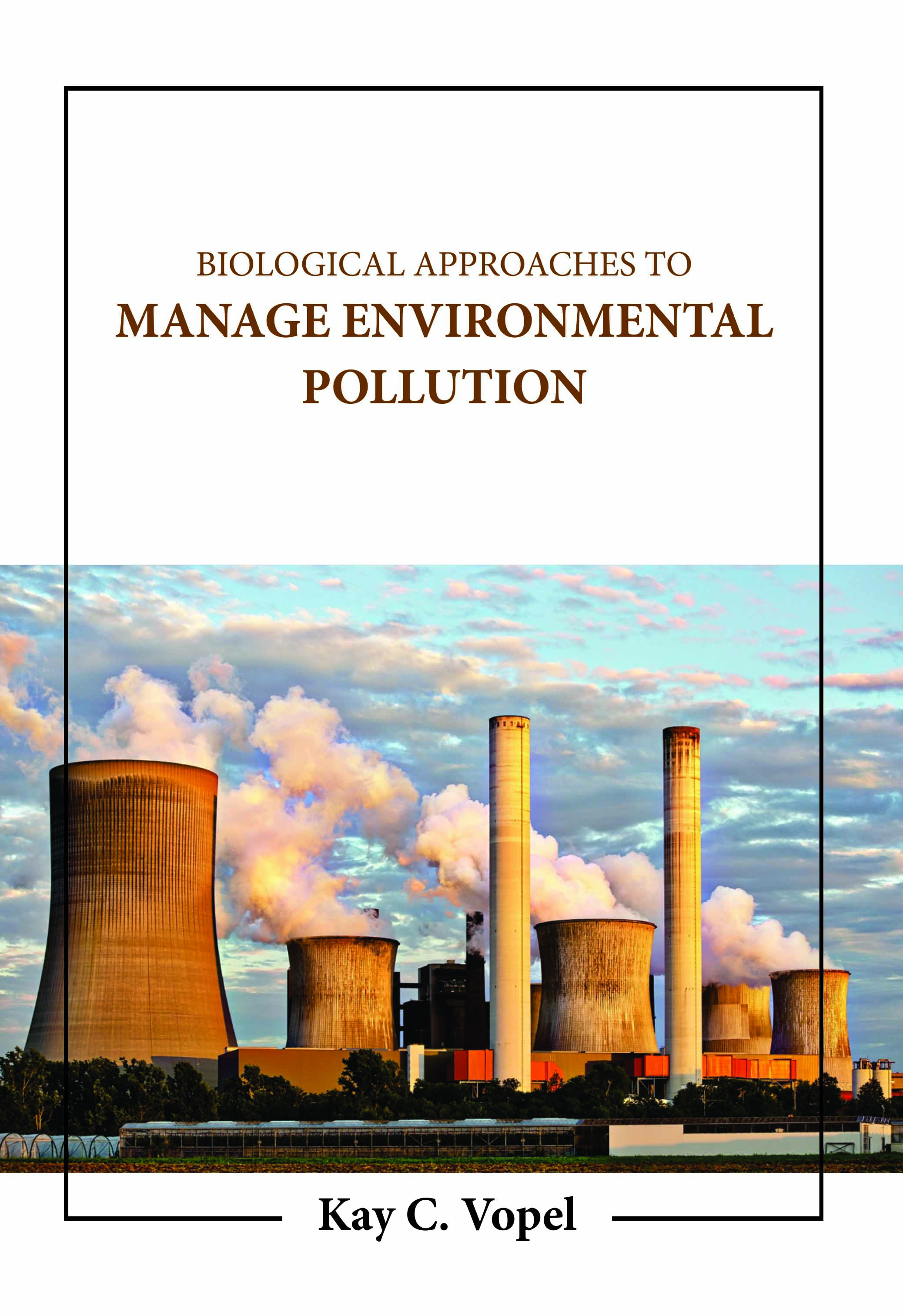 Biological Approaches to Manage Environmental Pollution