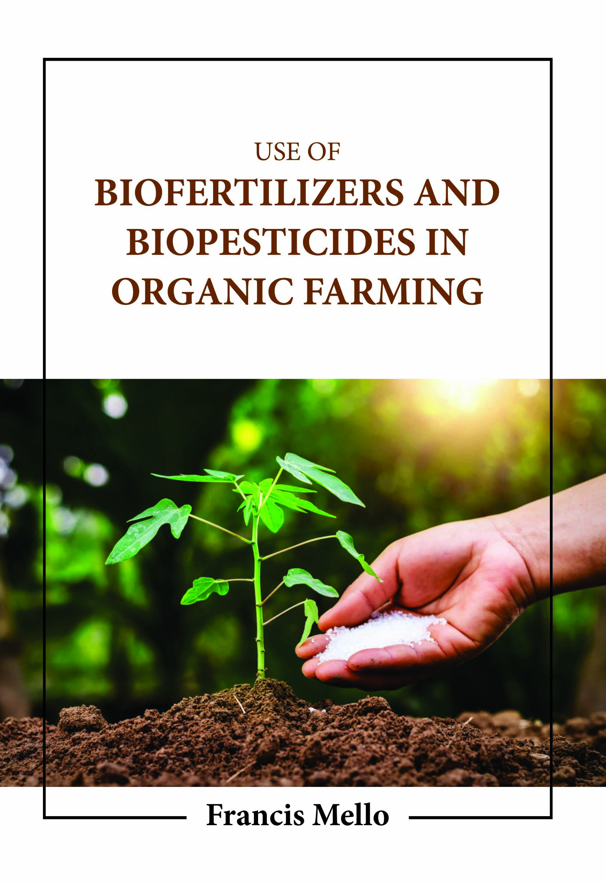 Use of Biofertilizers and Biopesticides in Organic Farming