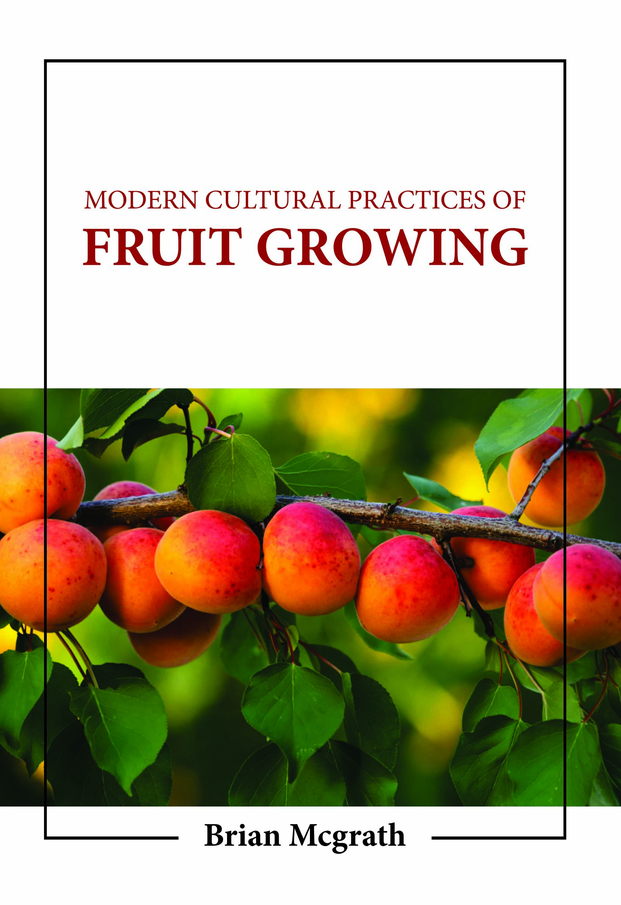Modern Cultural Practices of Fruit Growing