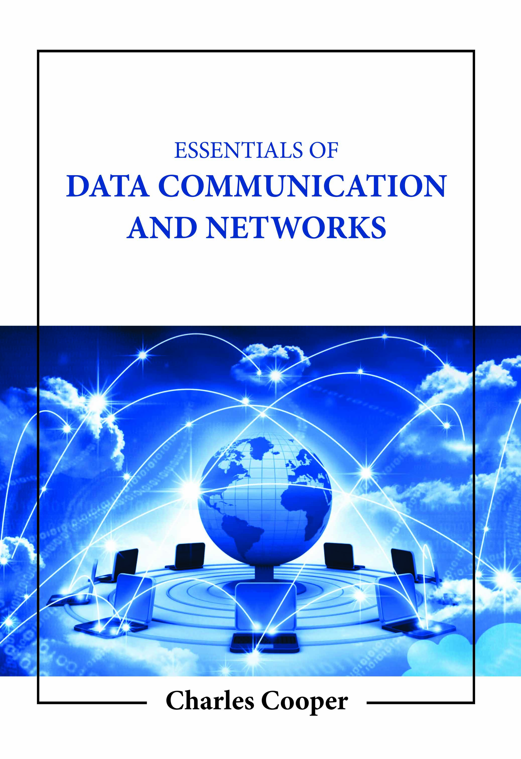 Essentials of Data Communication and Networks  