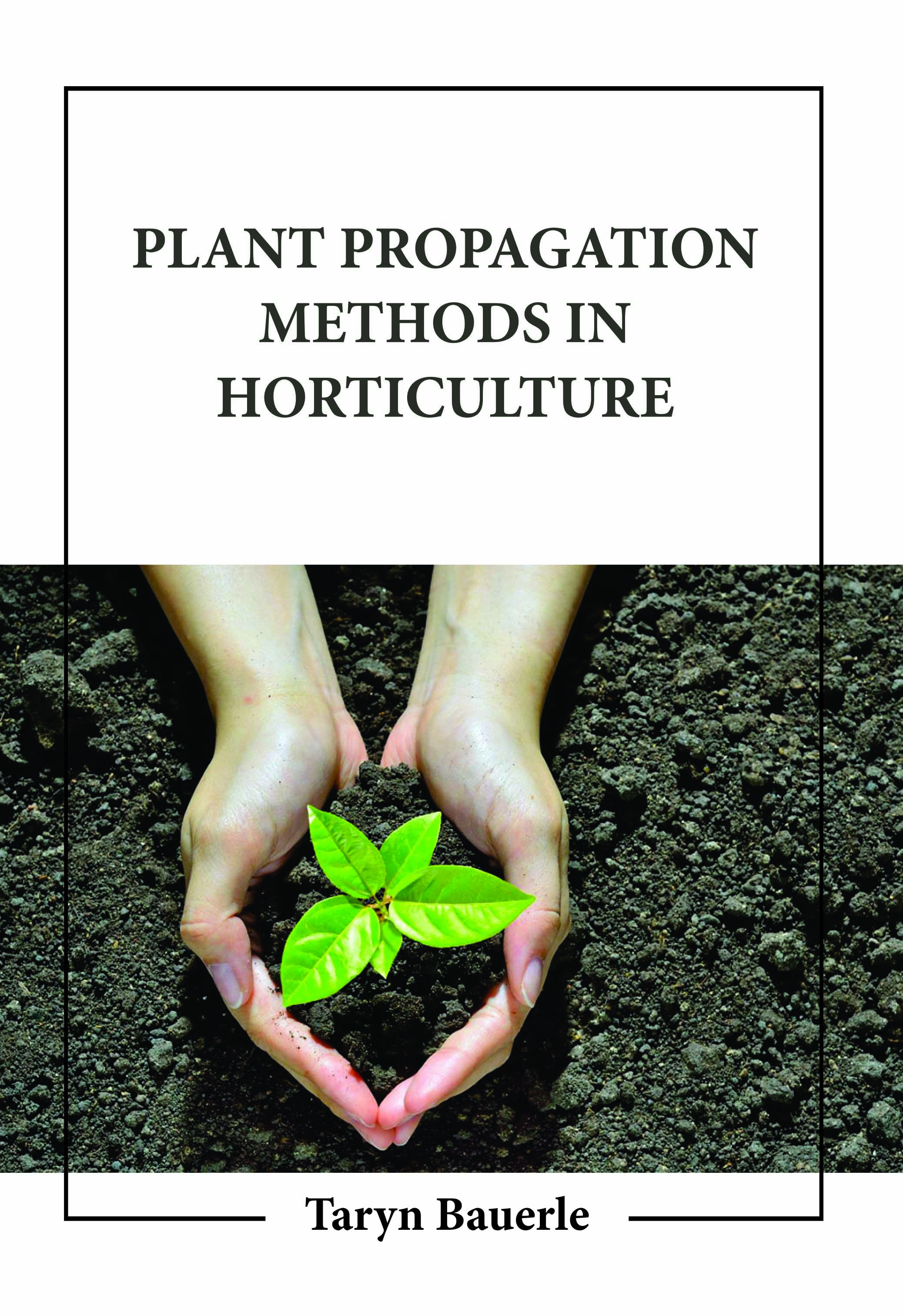 Plant Propagation Methods in Horticulture