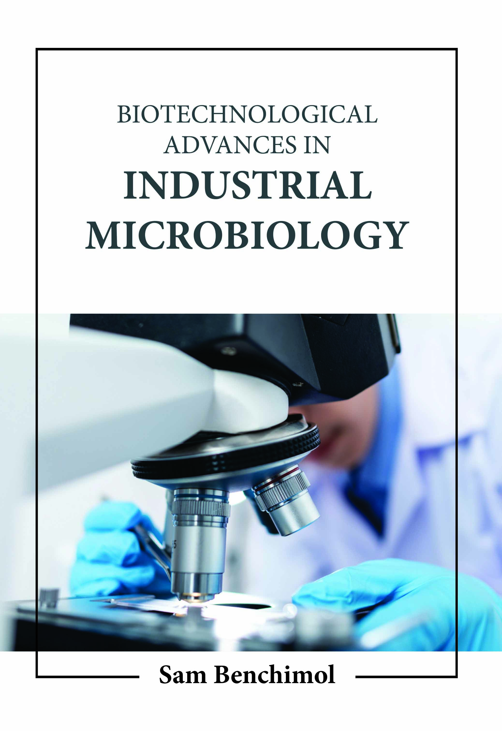 Biotechnological Advances in Industrial Microbiology