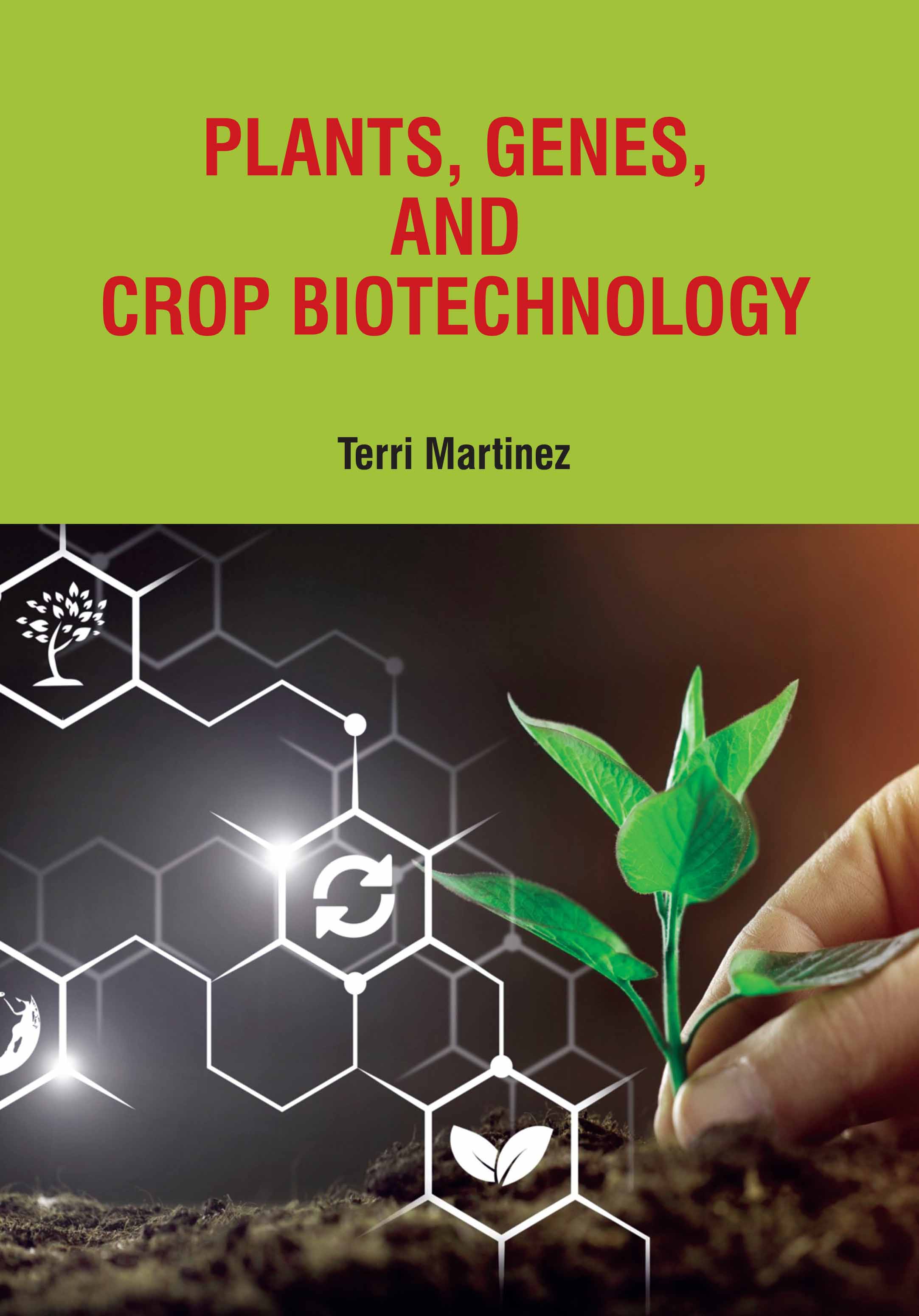 Plants, Genes, and Crop Biotechnology
