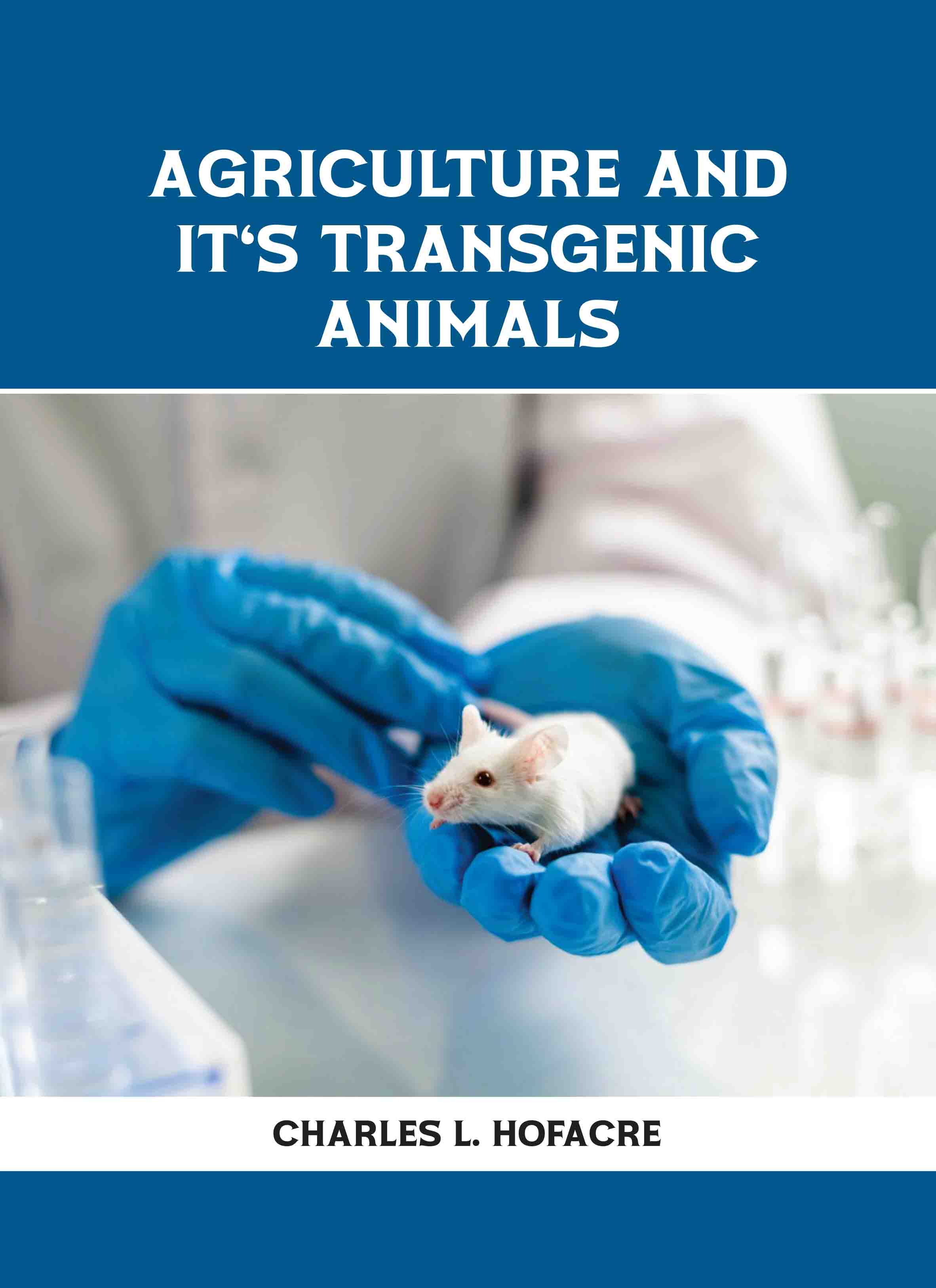 Agriculture and It'S Transgenic Animals