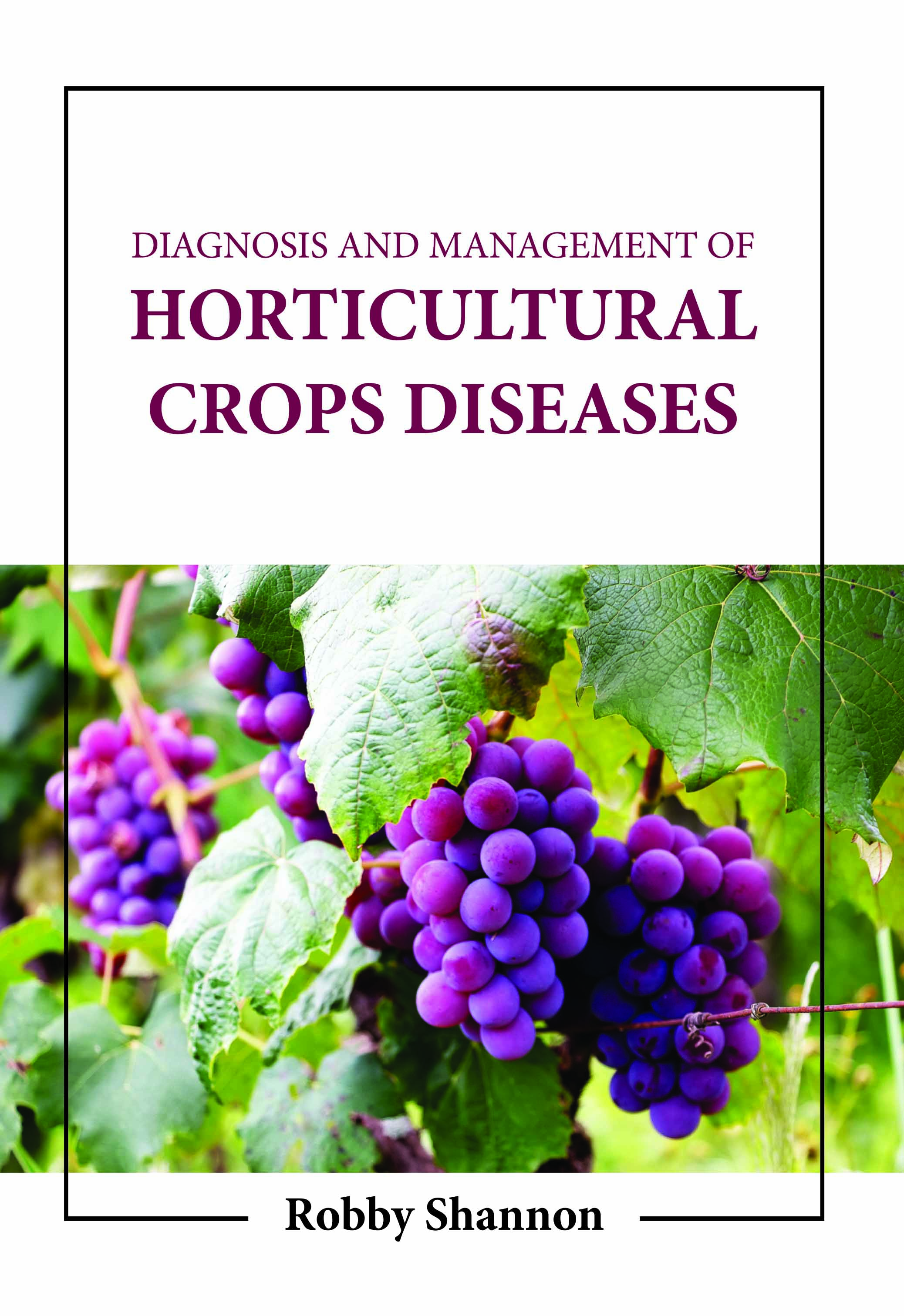 Diagnosis and Management of Horticultural Crops Diseases 