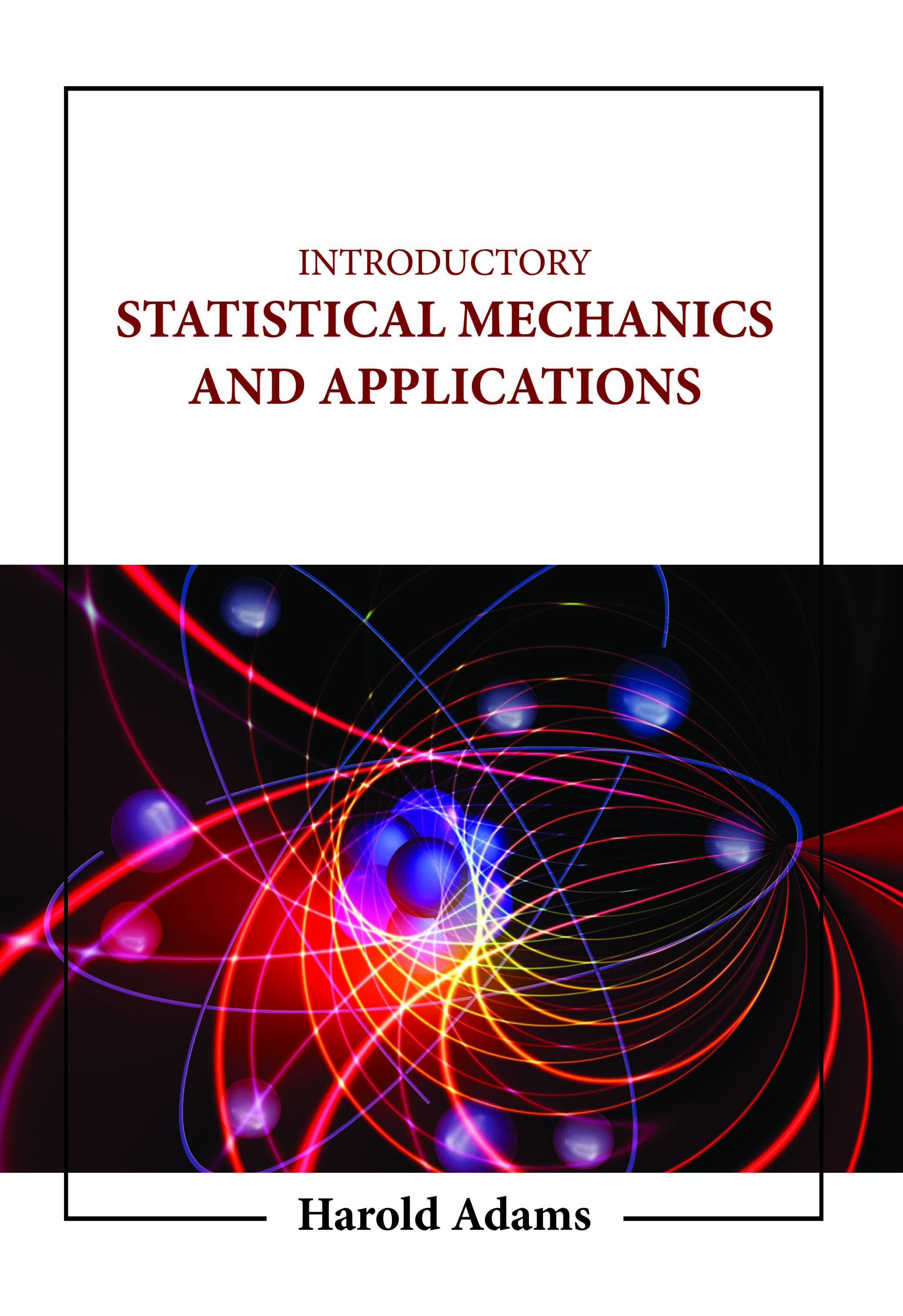 Introductory Statistical Mechanics and Applications
