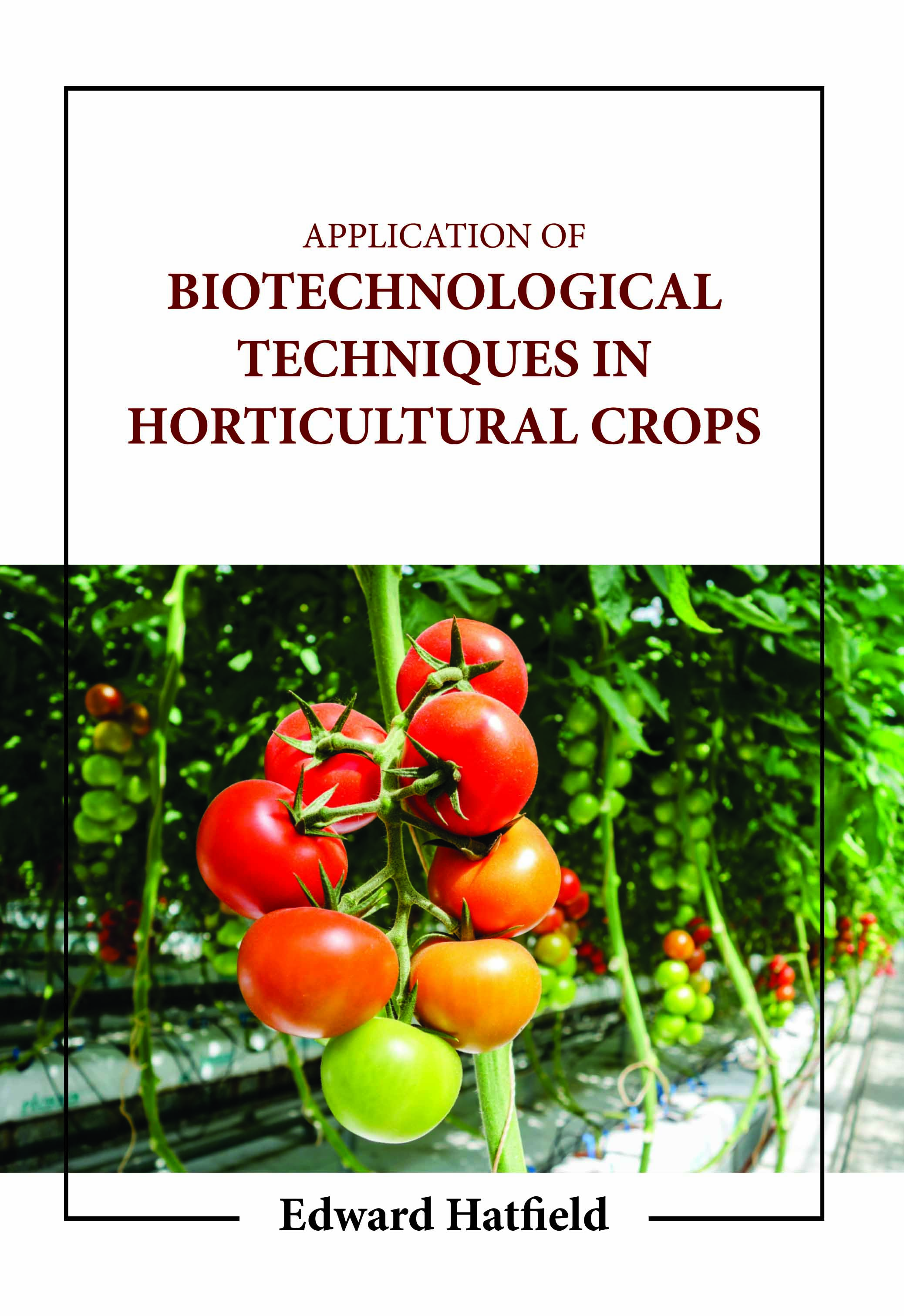 Application of Biotechnological Techniques in Horticultural Crops