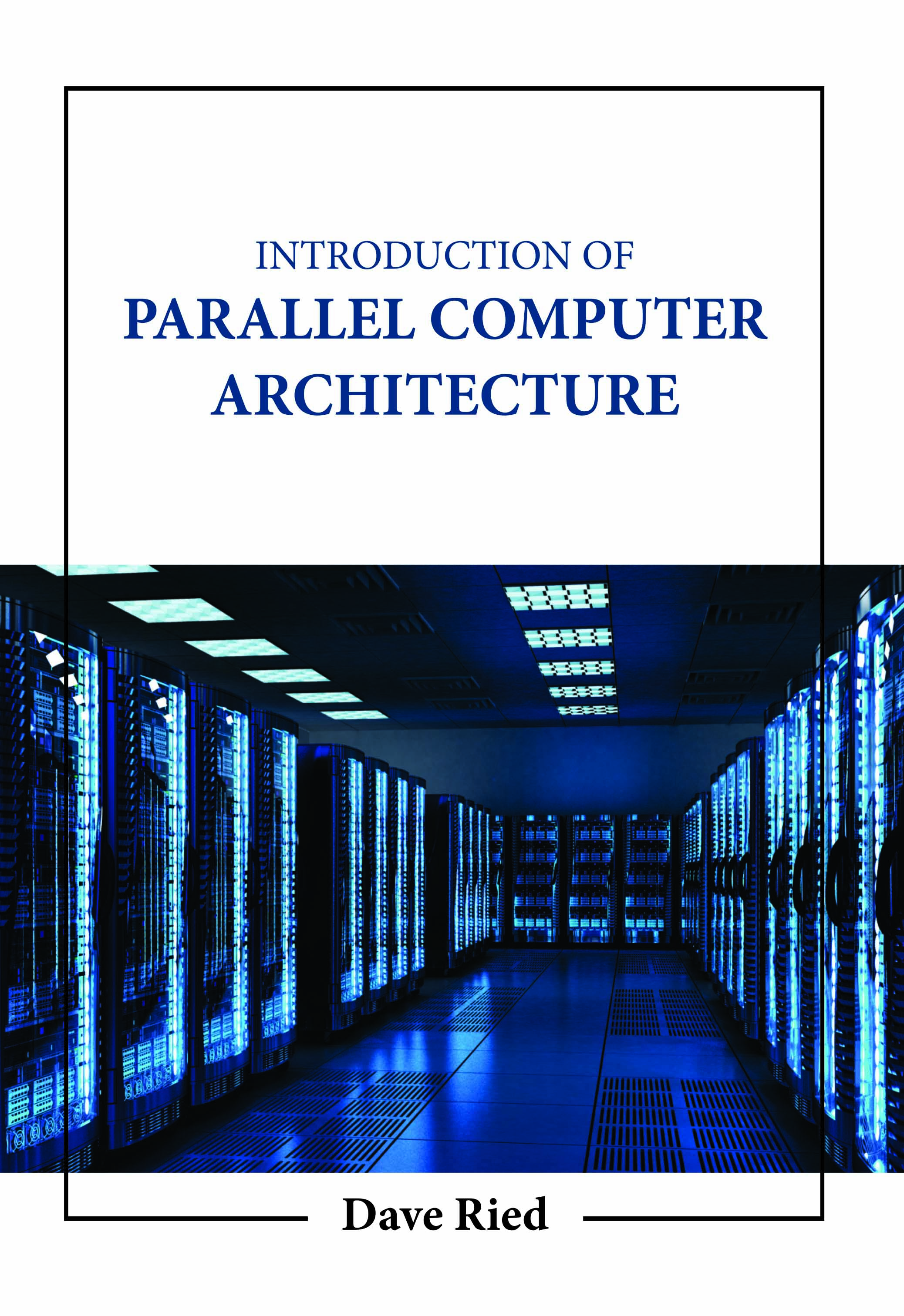 Introduction of Parallel Computer Architecture