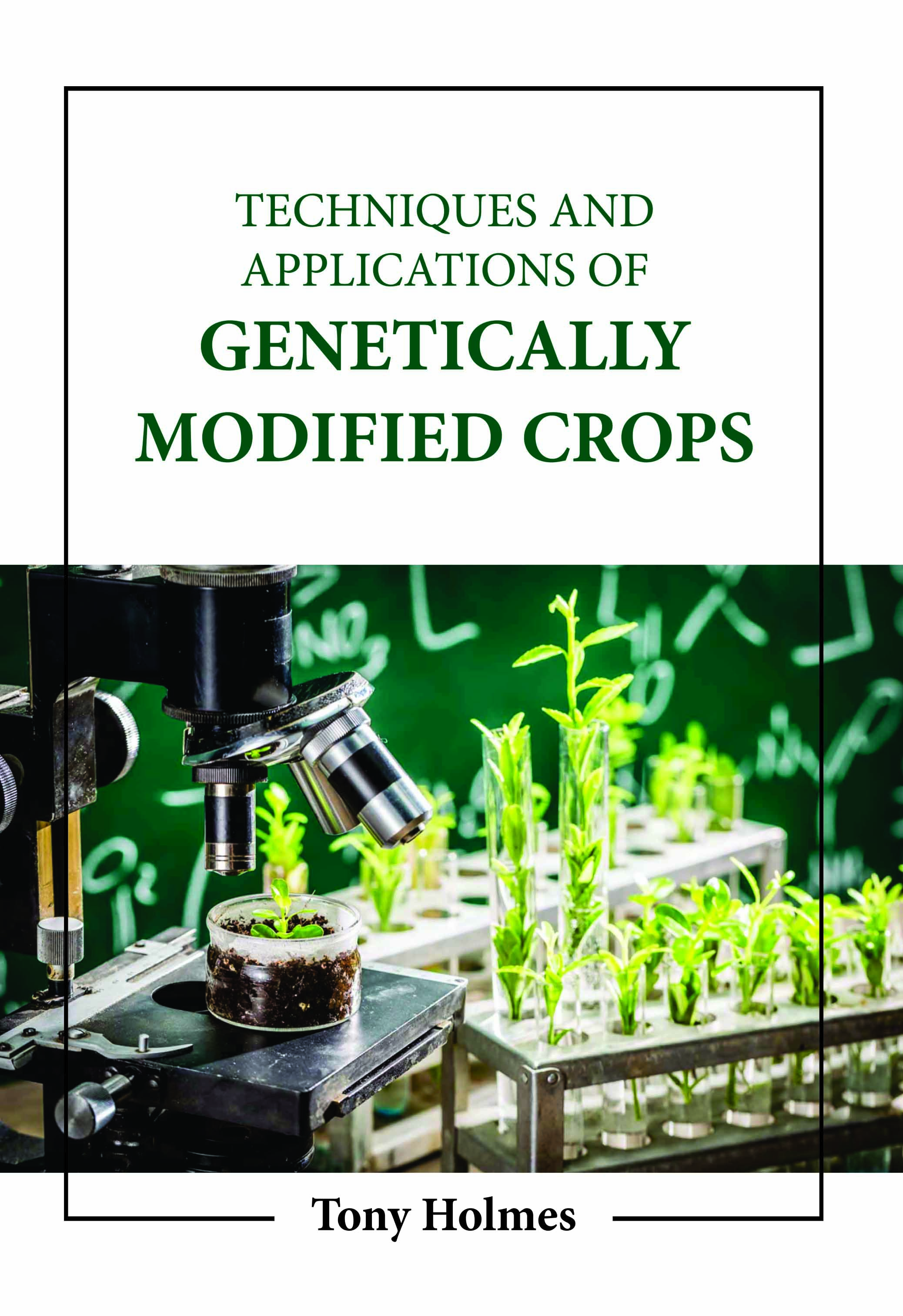 Techniques and Applications of Genetically Modified Crops