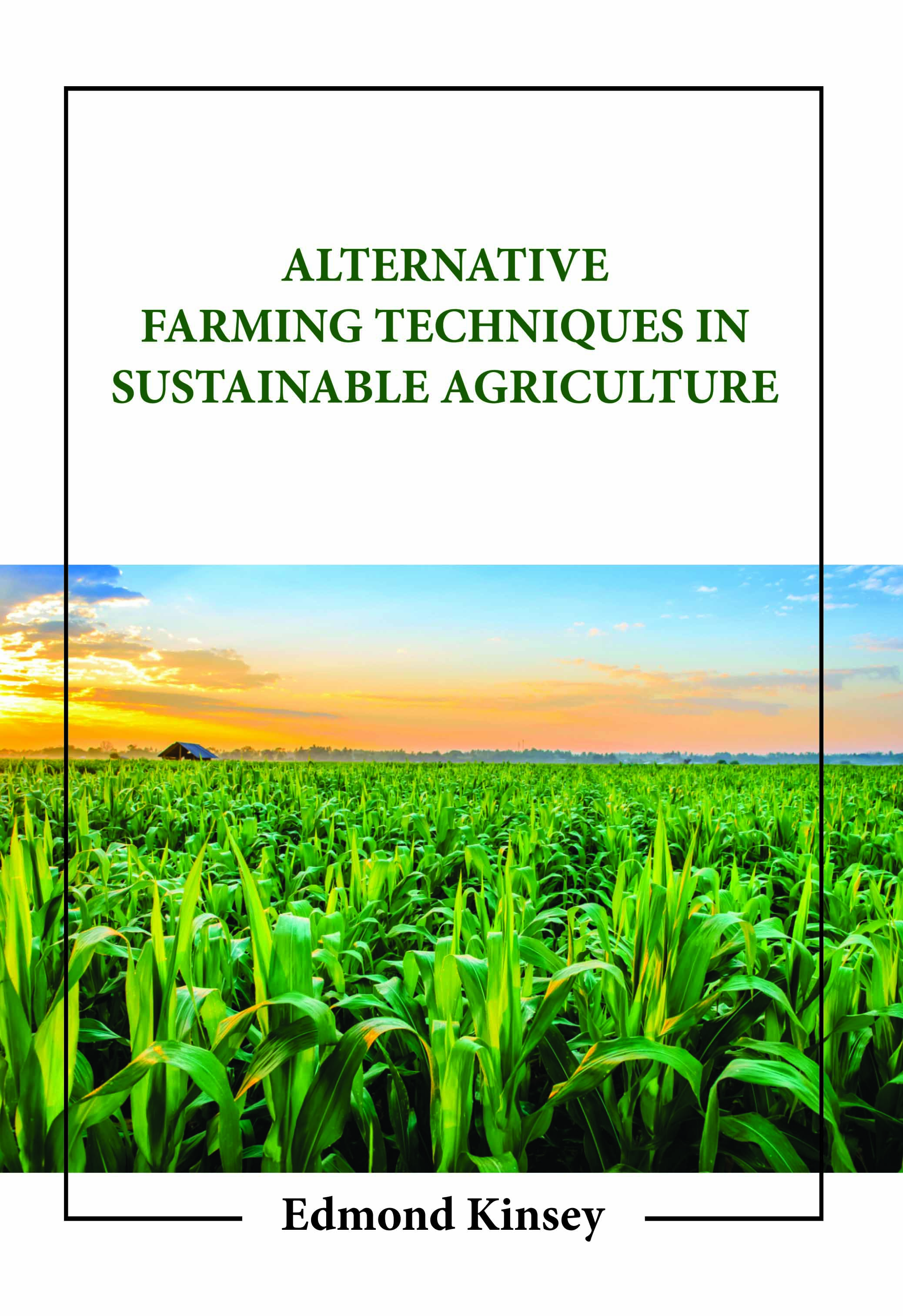 Alternative Farming Techniques in Sustainable Agriculture