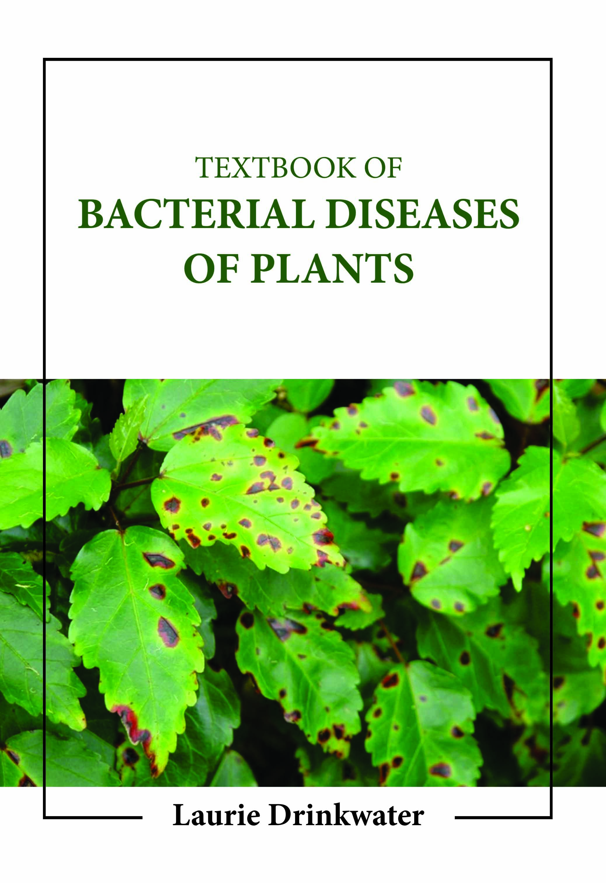 Textbook of Bacterial Diseases of Plants