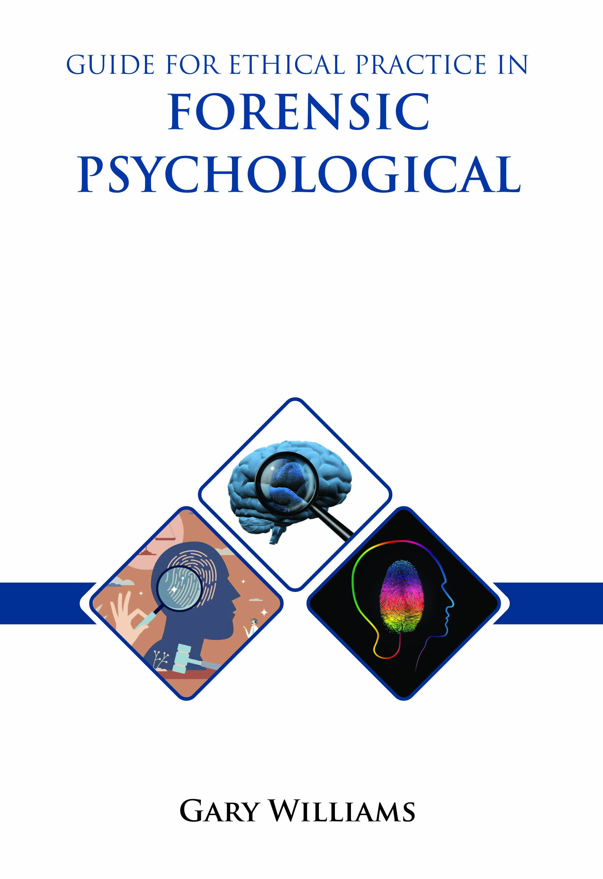 Guide for Ethical Practice in Forensic Psychological